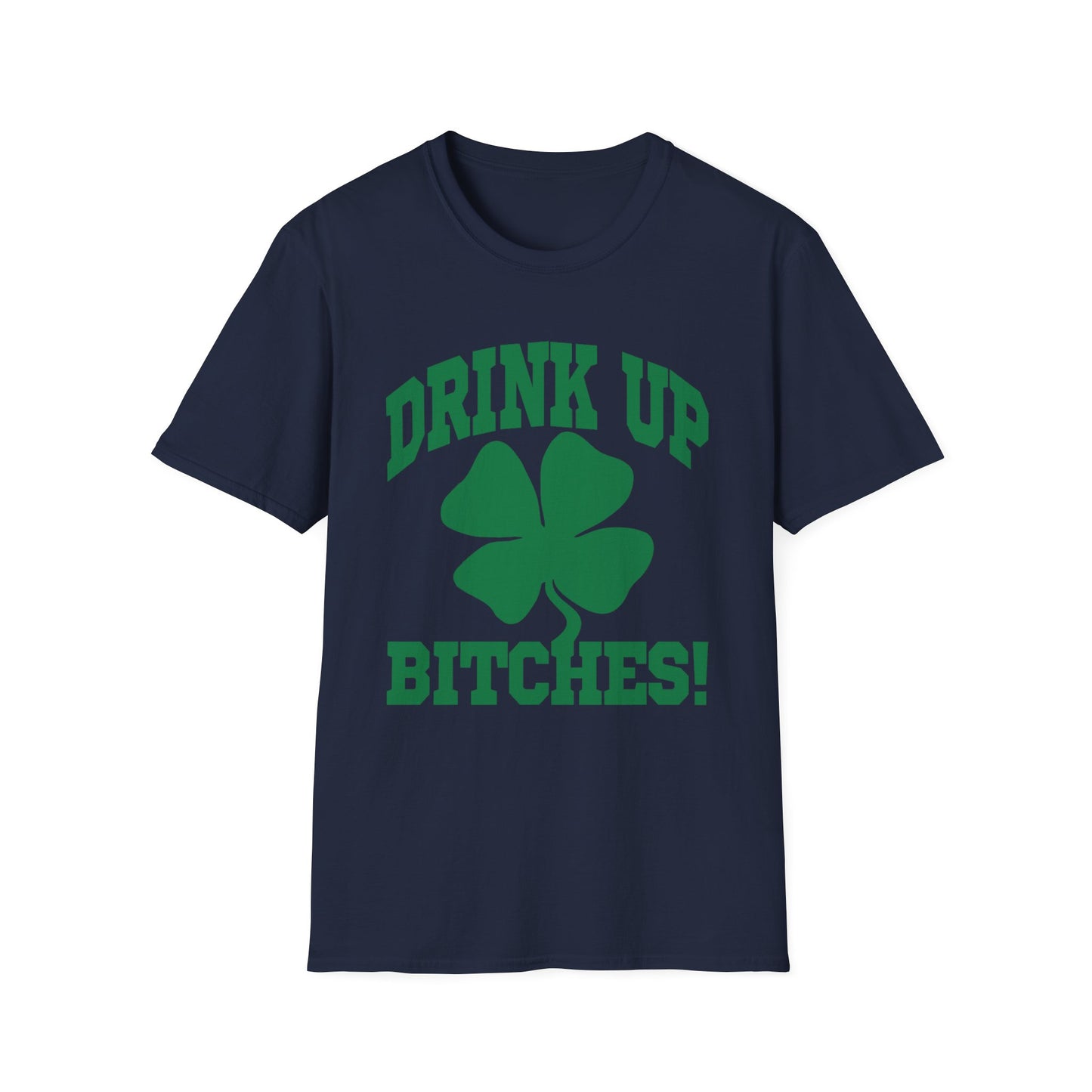Drink Up Bitches T-Shirt