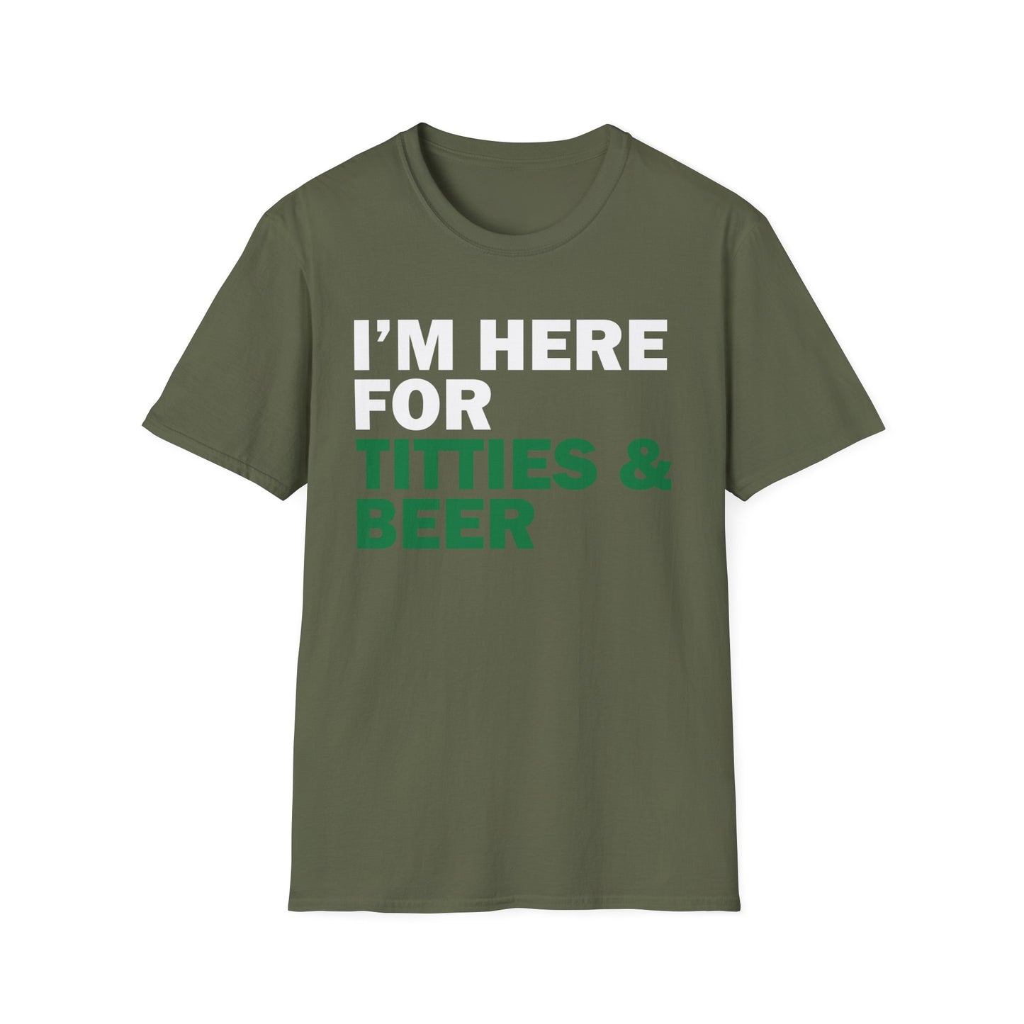 Funny T-Shirt I'm here for Titties and Beer
