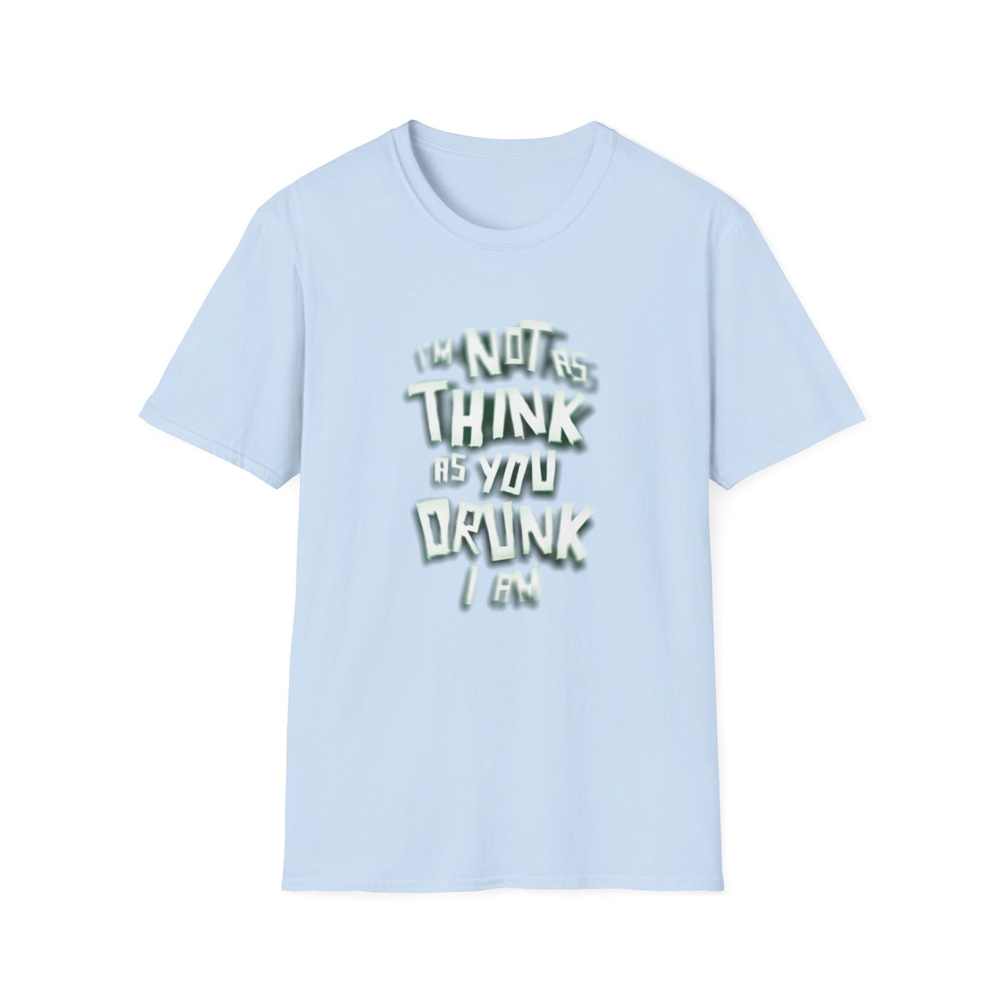 Funny I'm Not Unisex Softstyle T-Shirt