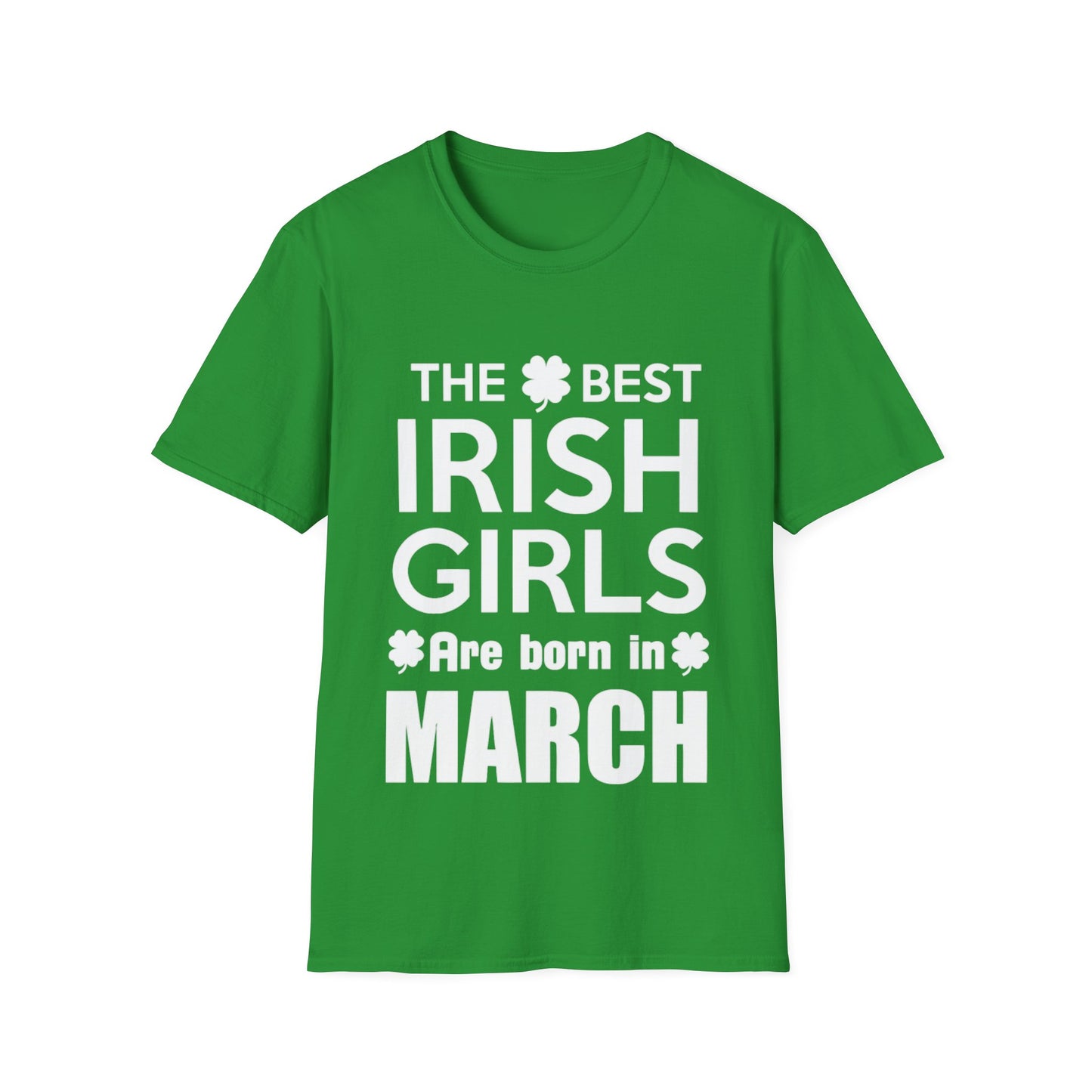 March Birthday Unisex T-Shirt - The Best Irish Girls are Born