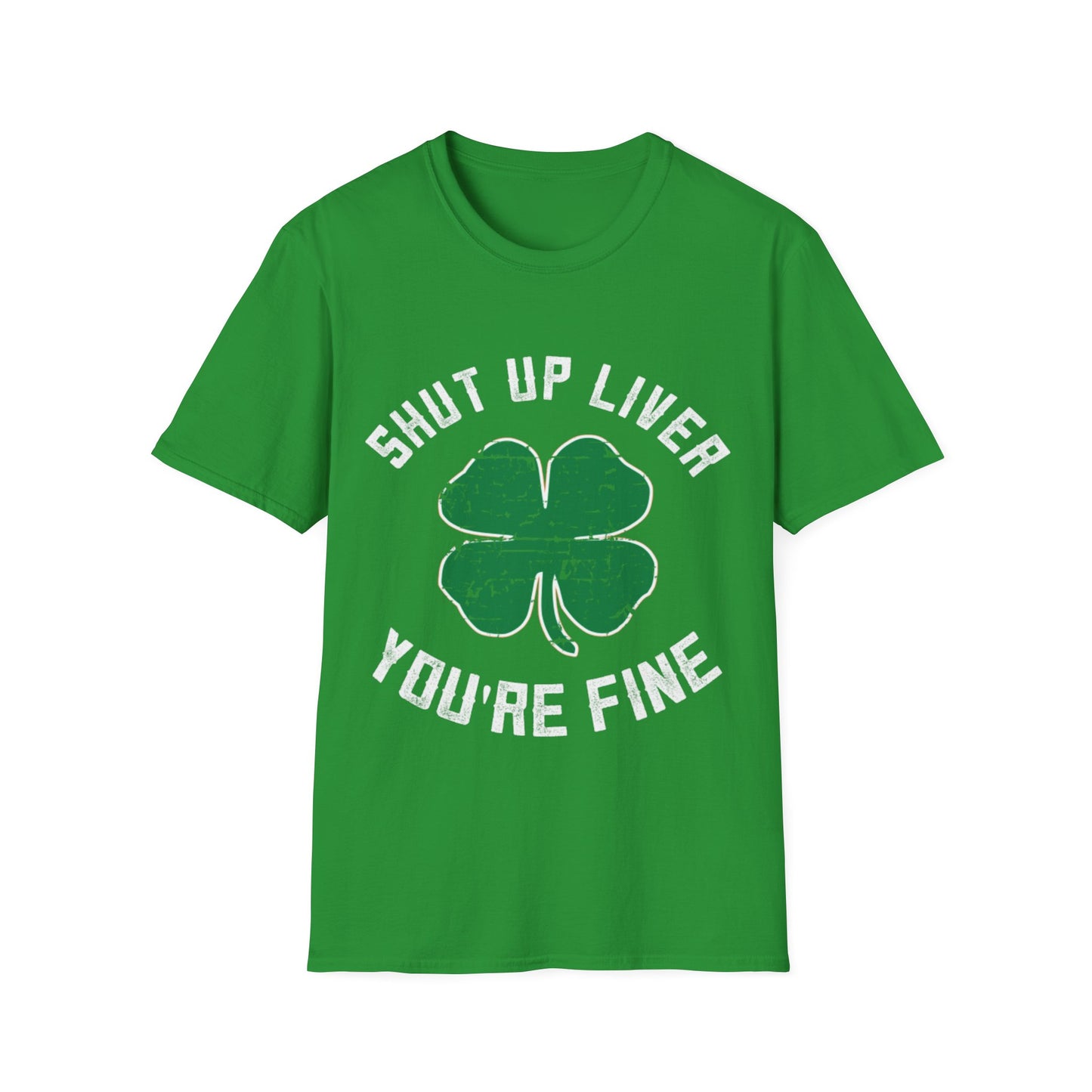 Funny Drinking Unisex Softstyle T-Shirt - Shut Up Liver You're Fine