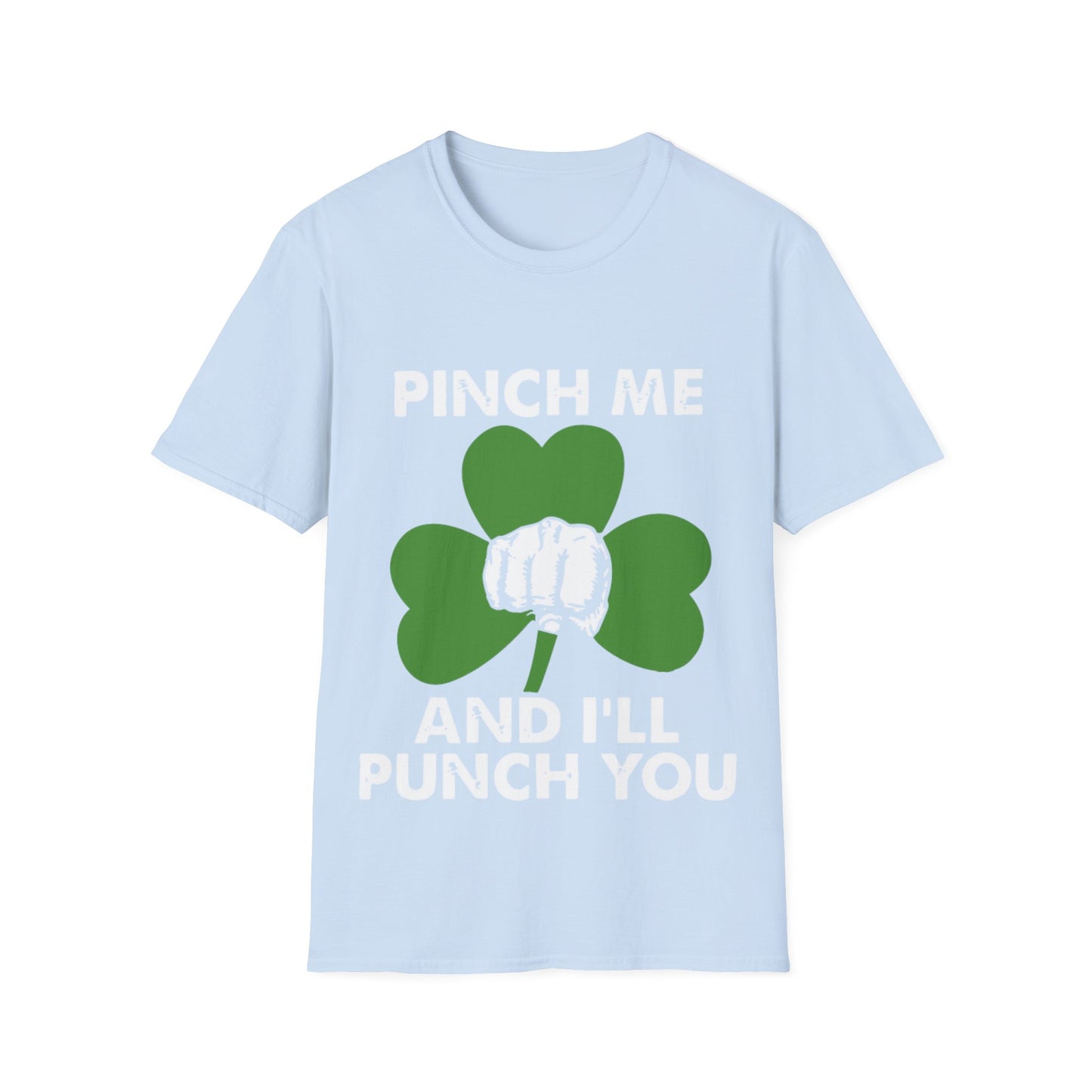 Softstyle T-Shirt Pinch Me and I'll Pinch You Funny Design