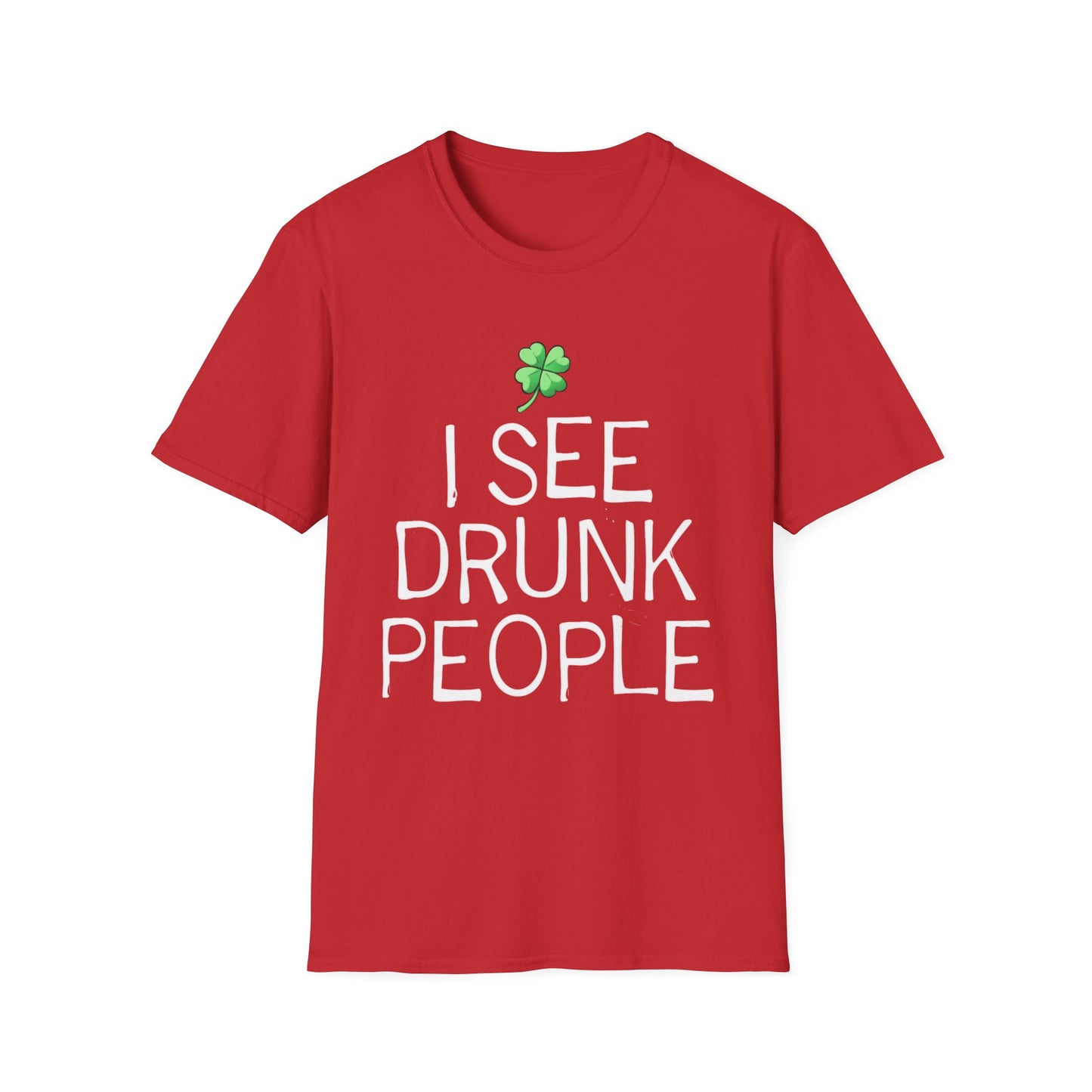Funny Graphic T-Shirt - I See Drunk People