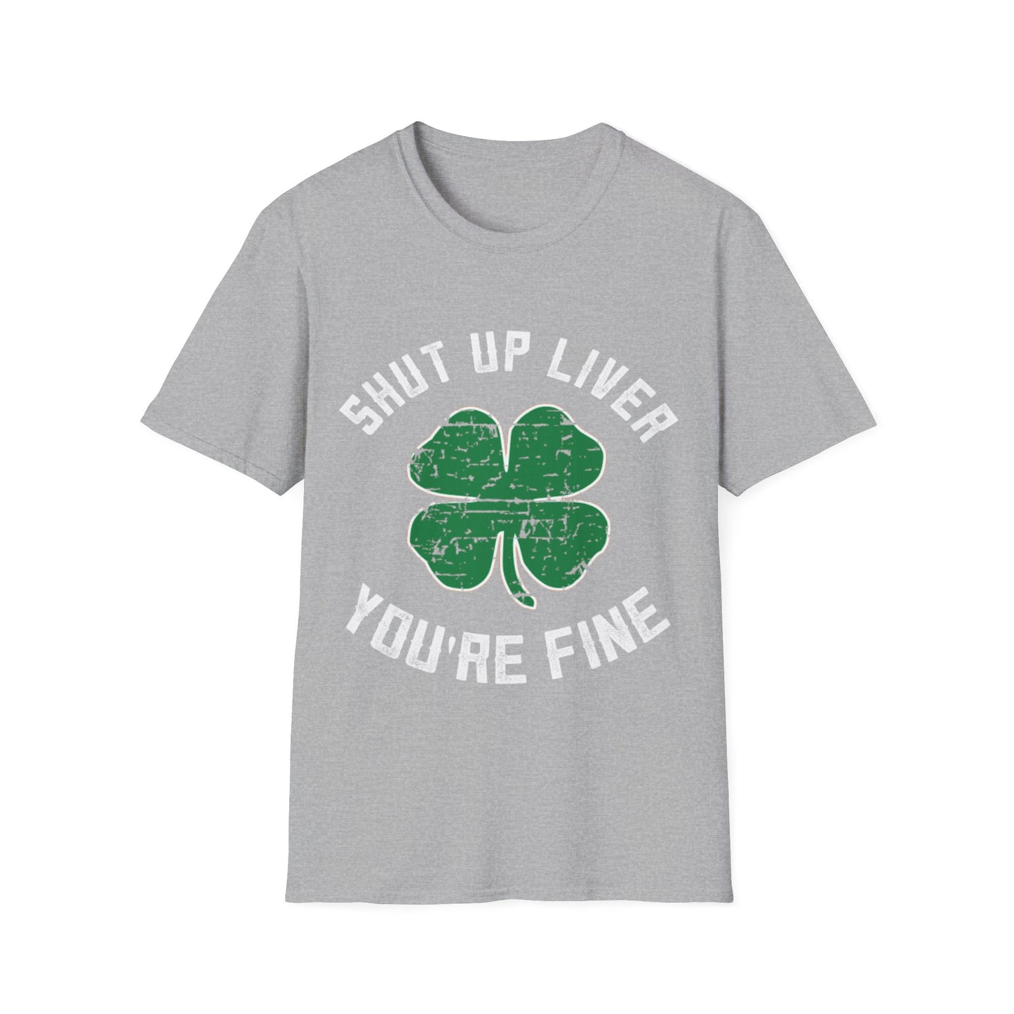 Funny Drinking Unisex Softstyle T-Shirt - Shut Up Liver You're Fine