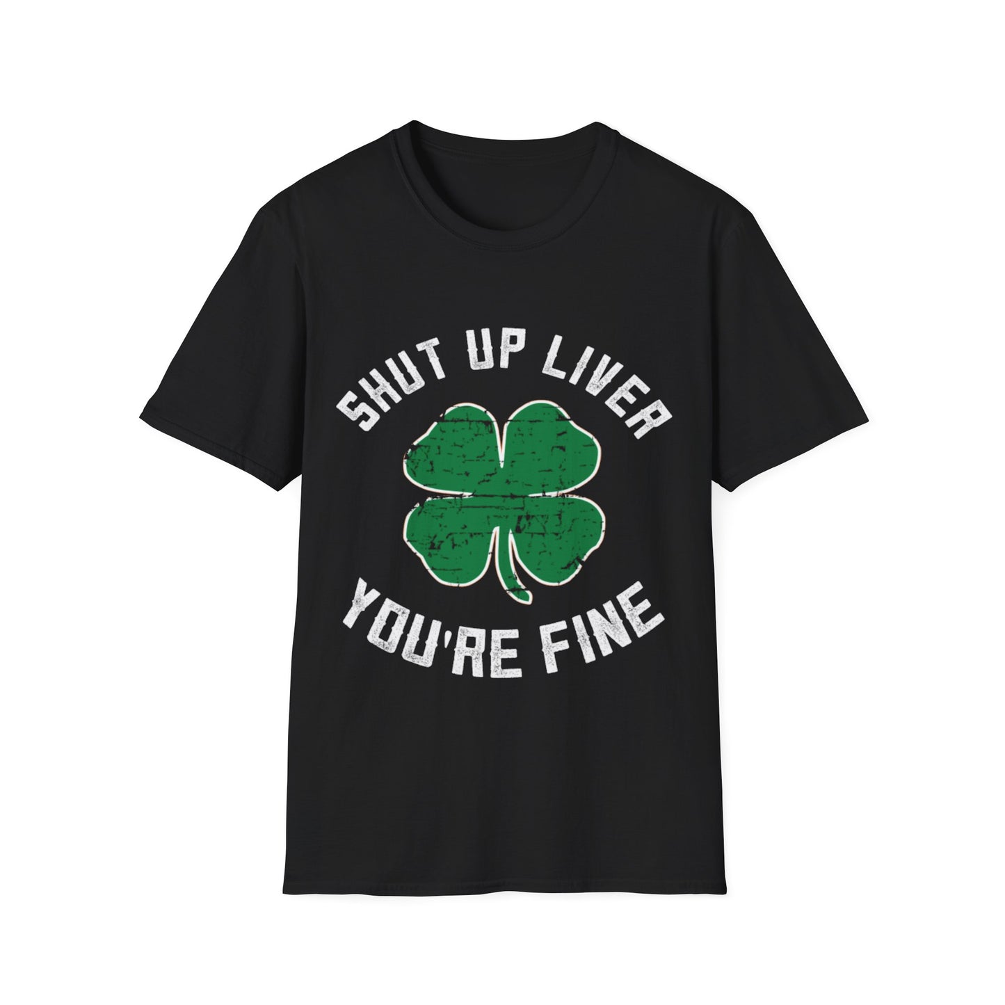 Funny Drinking Unisex Softstyle T-Shirt - Shut Up Liver You're Fine