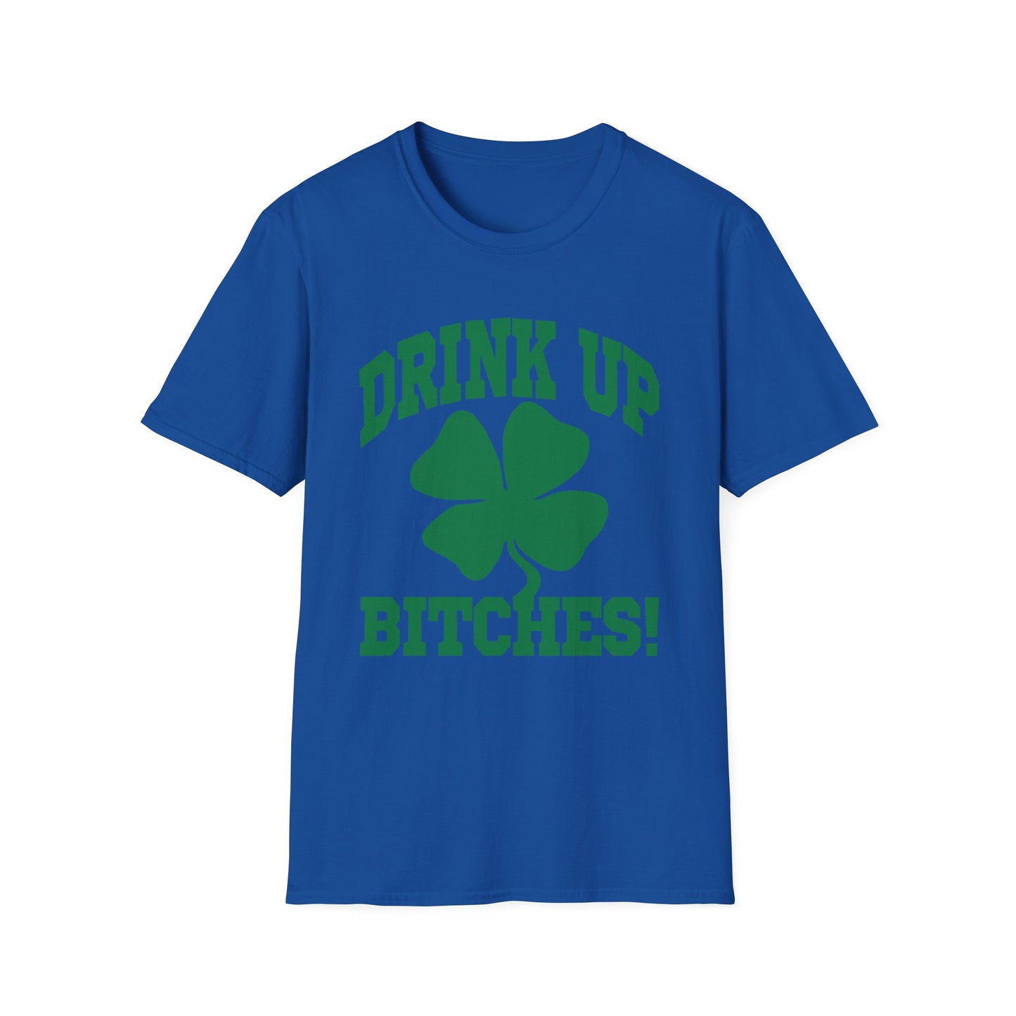 Drink Up Bitches T-Shirt