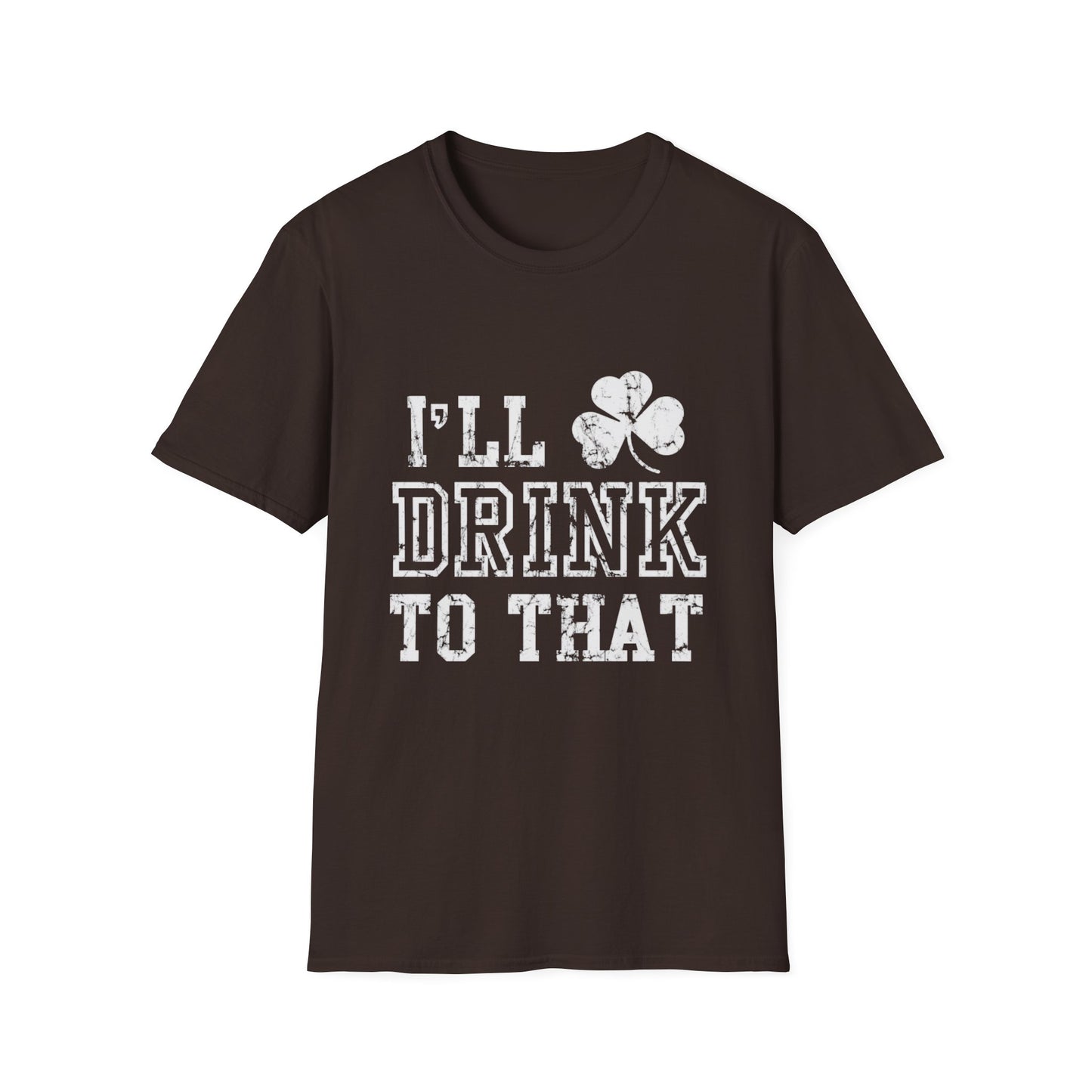 Funny Drinking Unisex Softstyle T-Shirt - I'll Drink to That