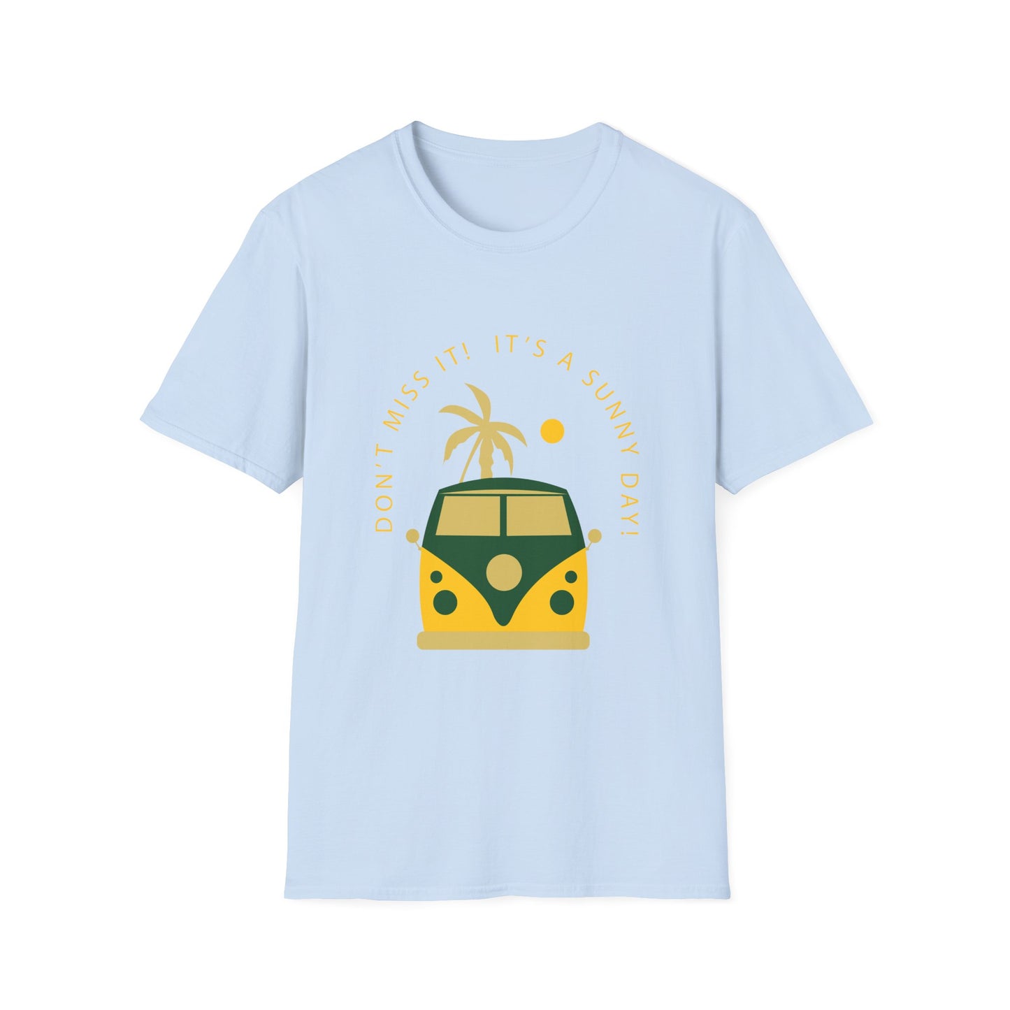 Sunny Day Unisex T-Shirt - Don't Miss It Design