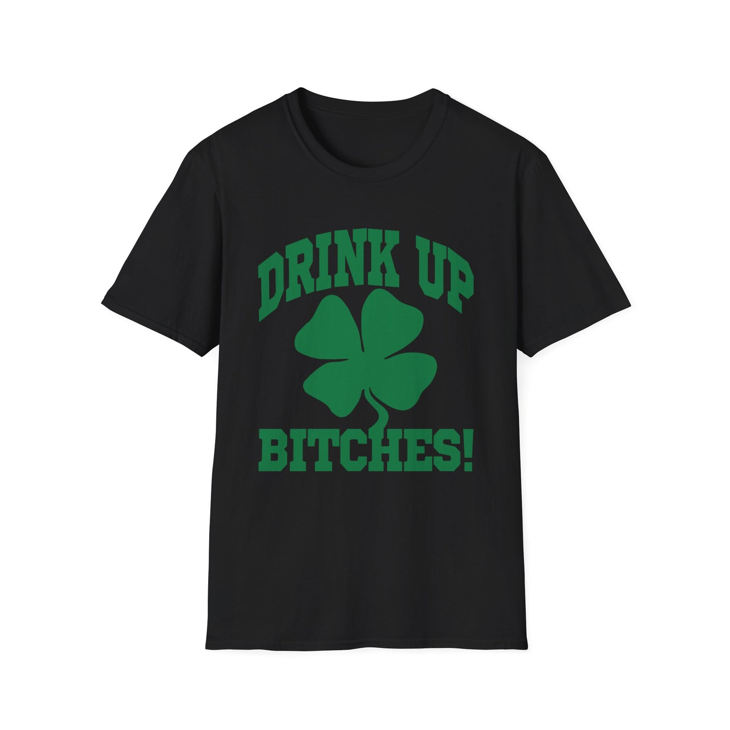Drink Up Bitches T-Shirt