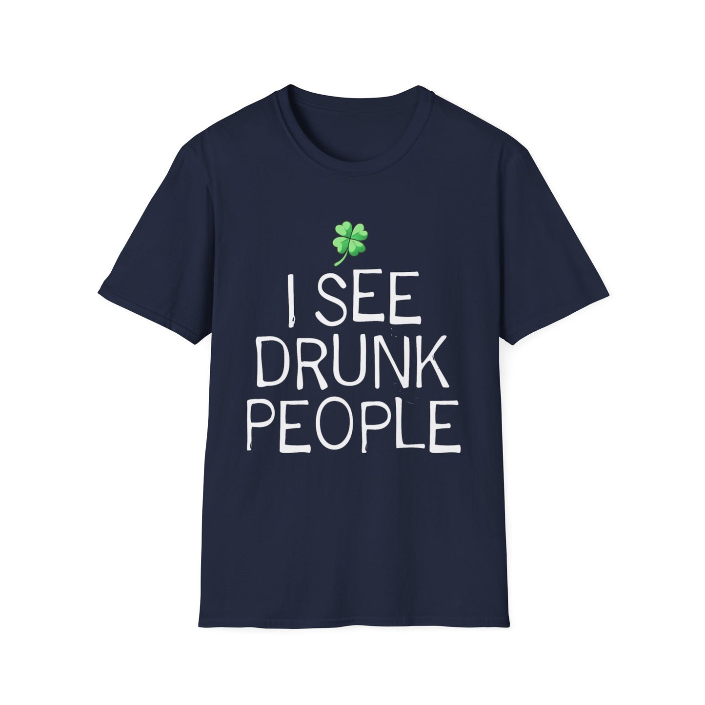 Funny Graphic T-Shirt - I See Drunk People