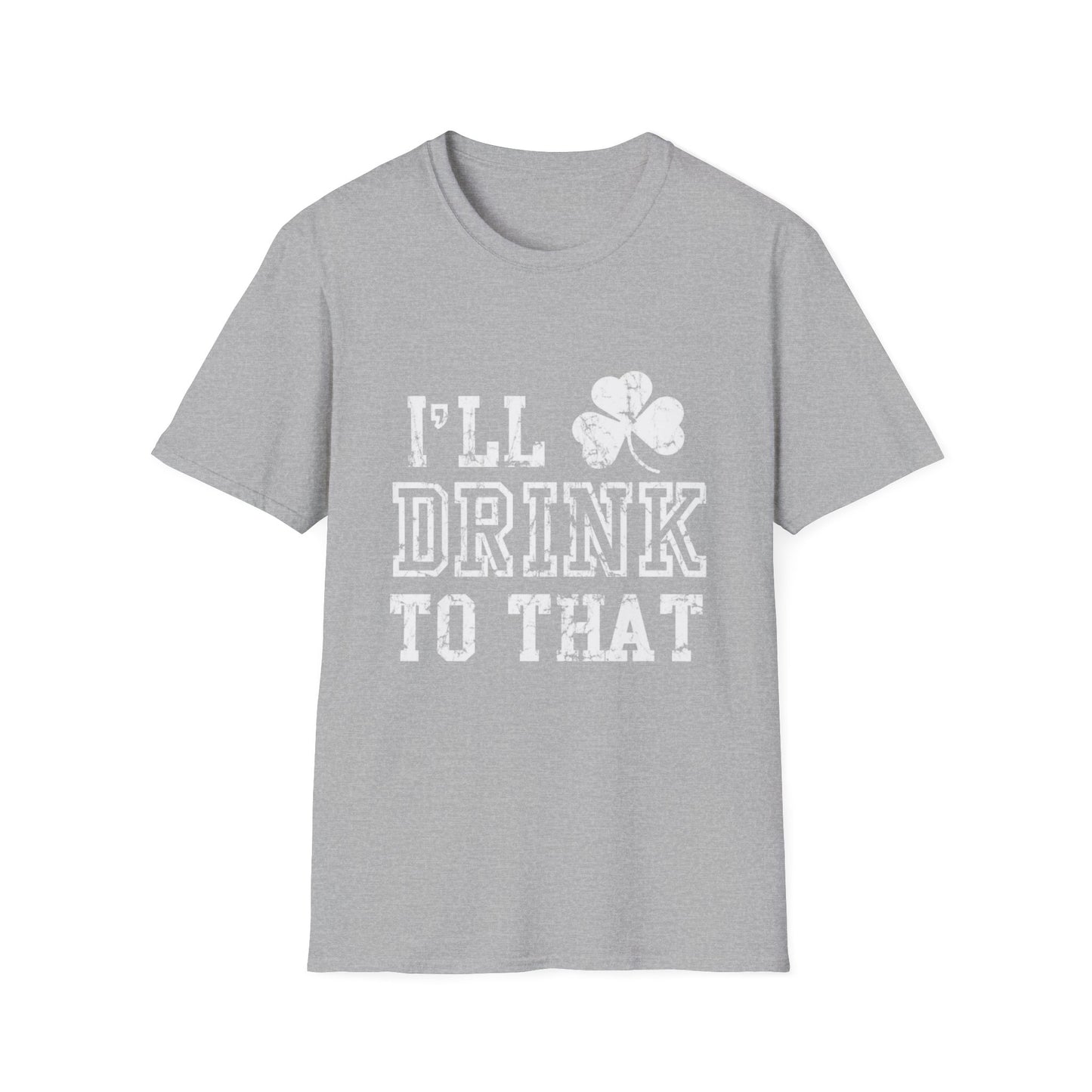 Funny Drinking Unisex Softstyle T-Shirt - I'll Drink to That