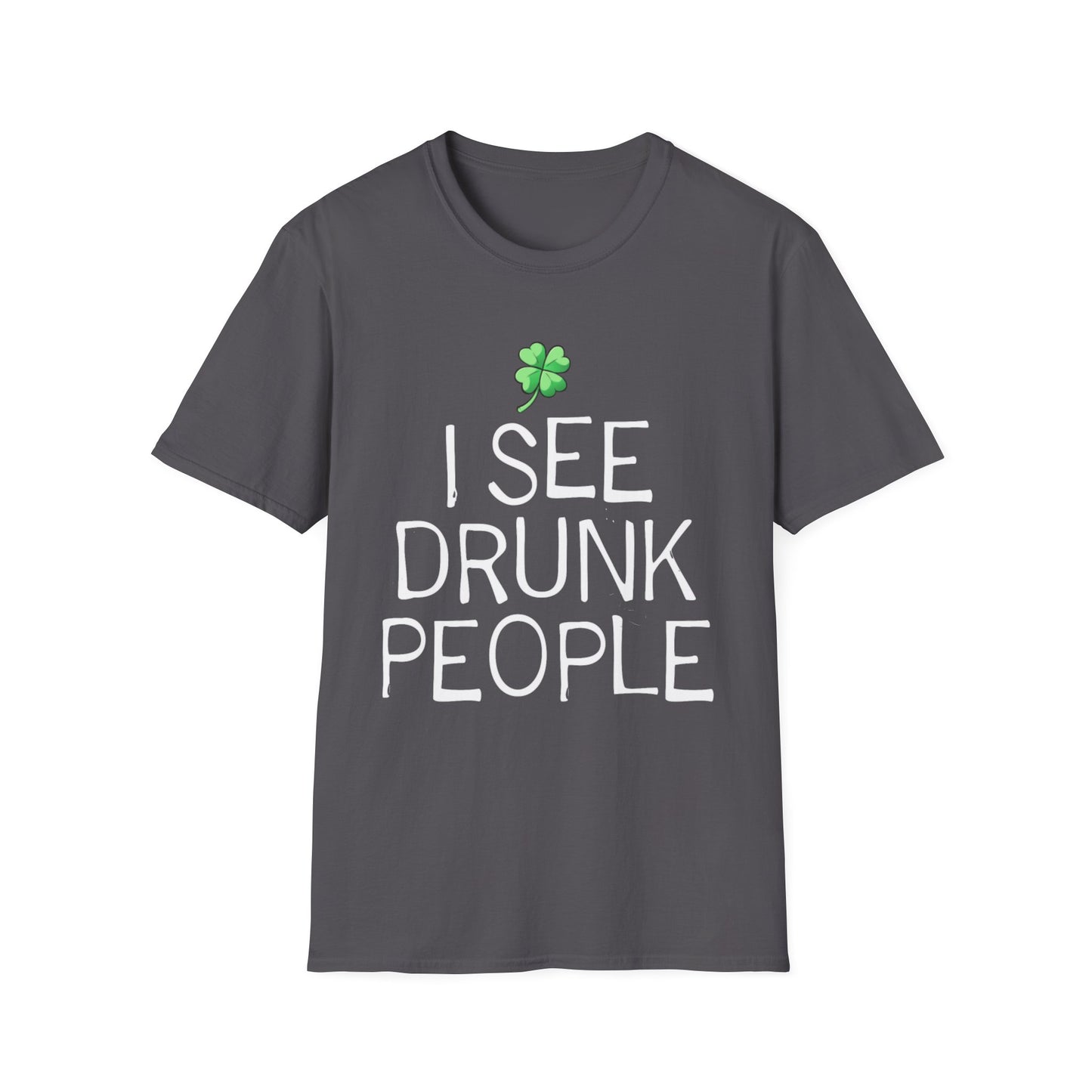 Funny Graphic T-Shirt - I See Drunk People