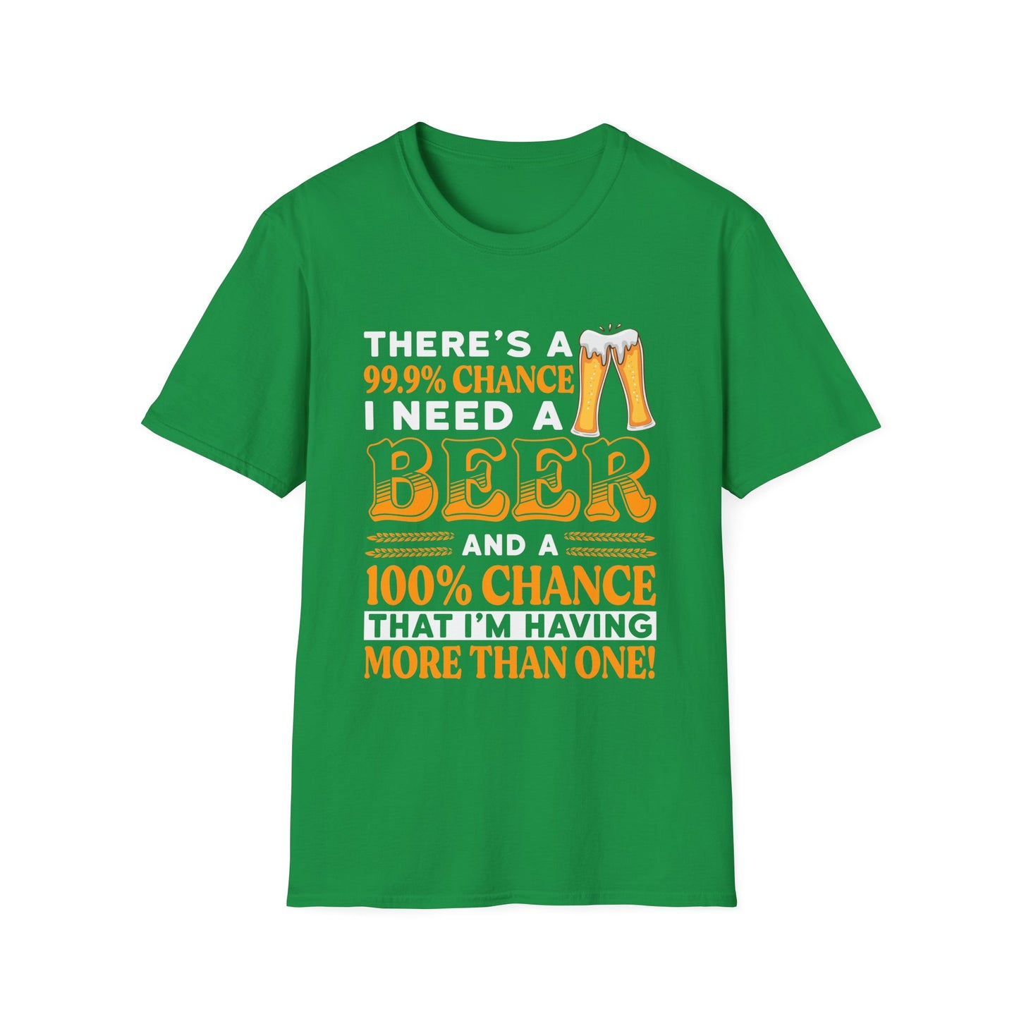 Unisex T-Shirt - There's a 99.9% Chance
