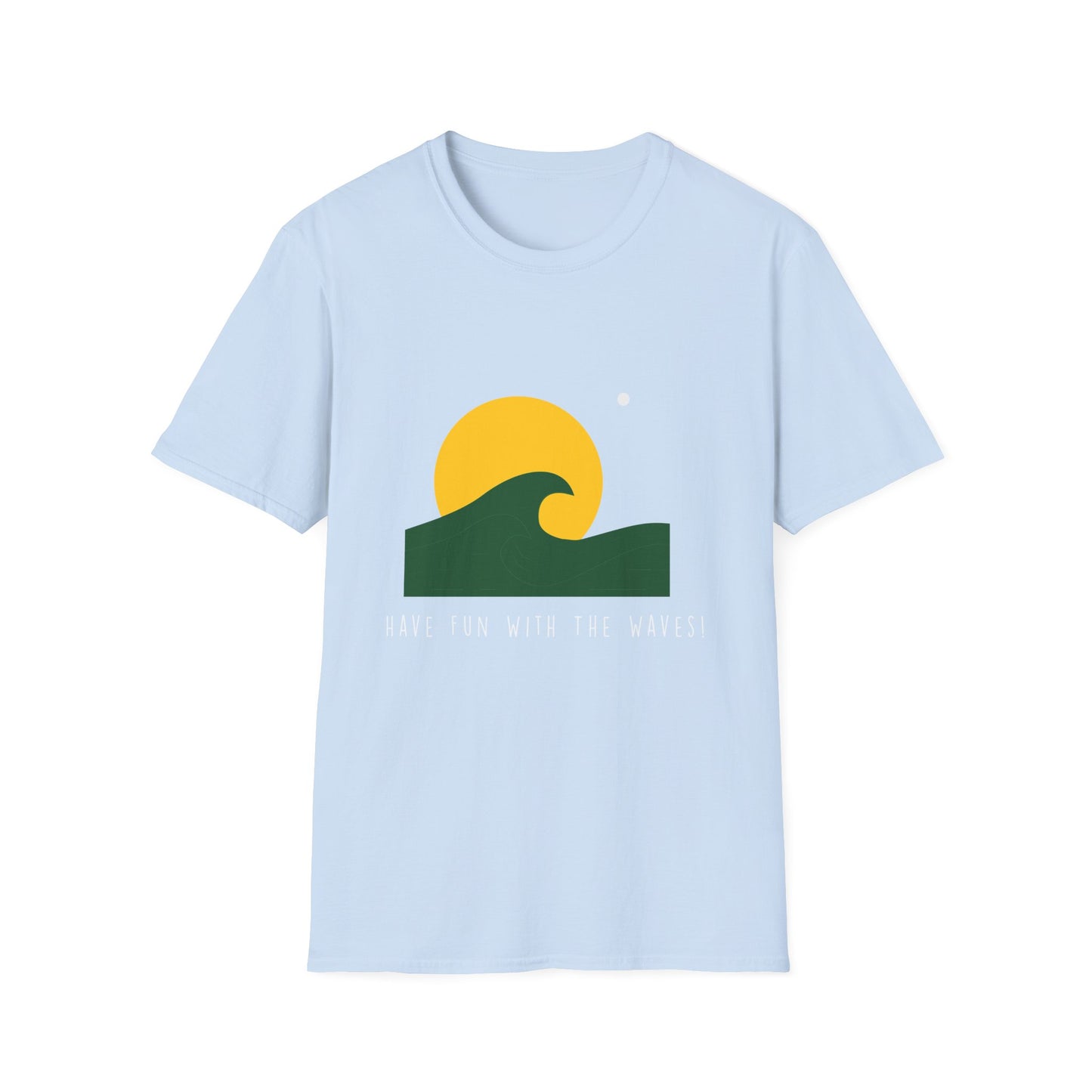 Waves T-Shirt - Have Fun with the Waves