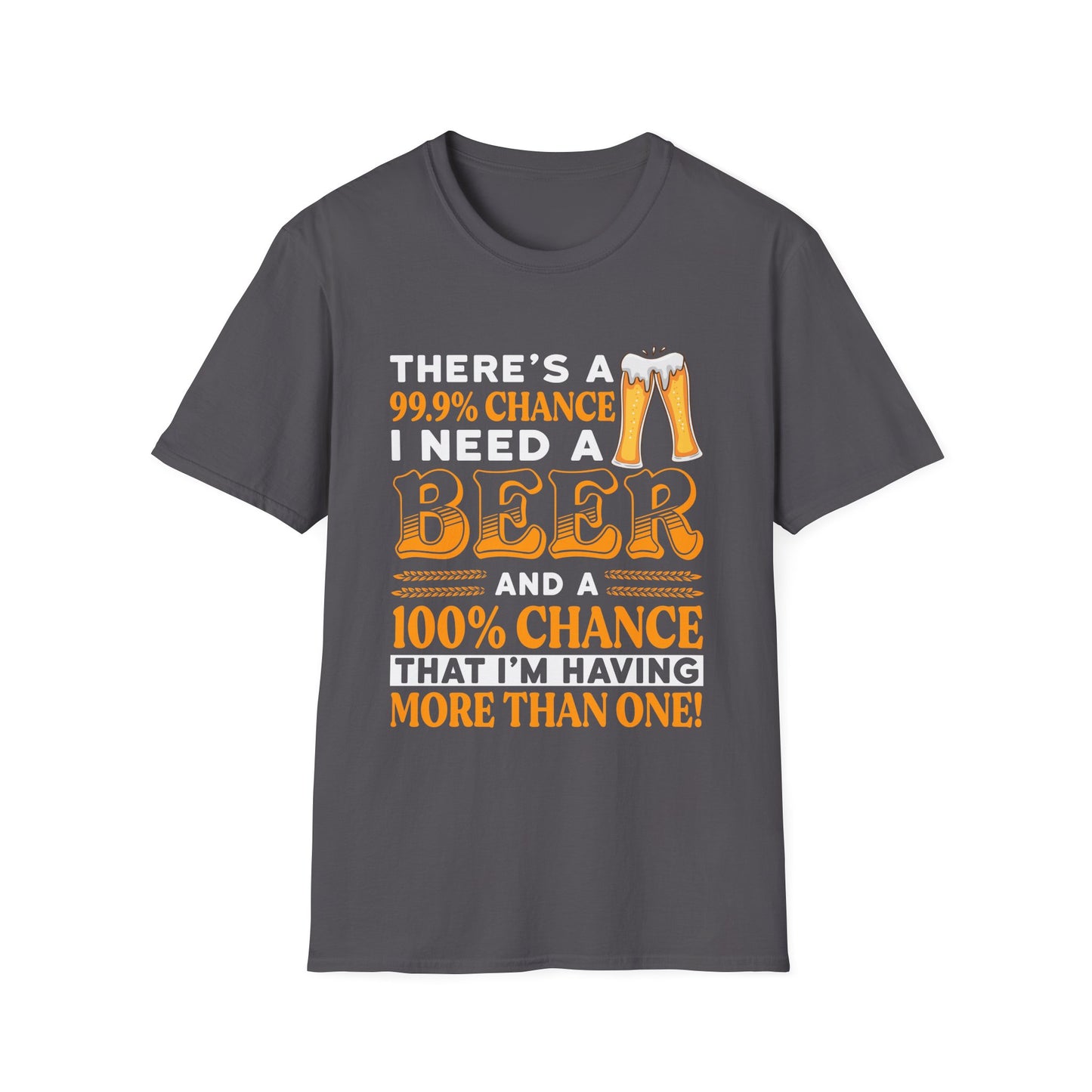 Unisex T-Shirt - There's a 99.9% Chance