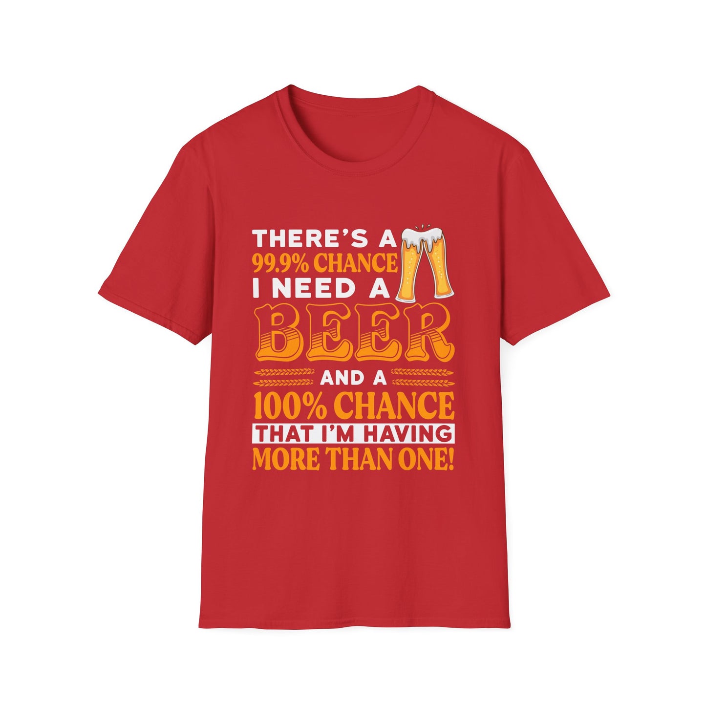 Unisex T-Shirt - There's a 99.9% Chance