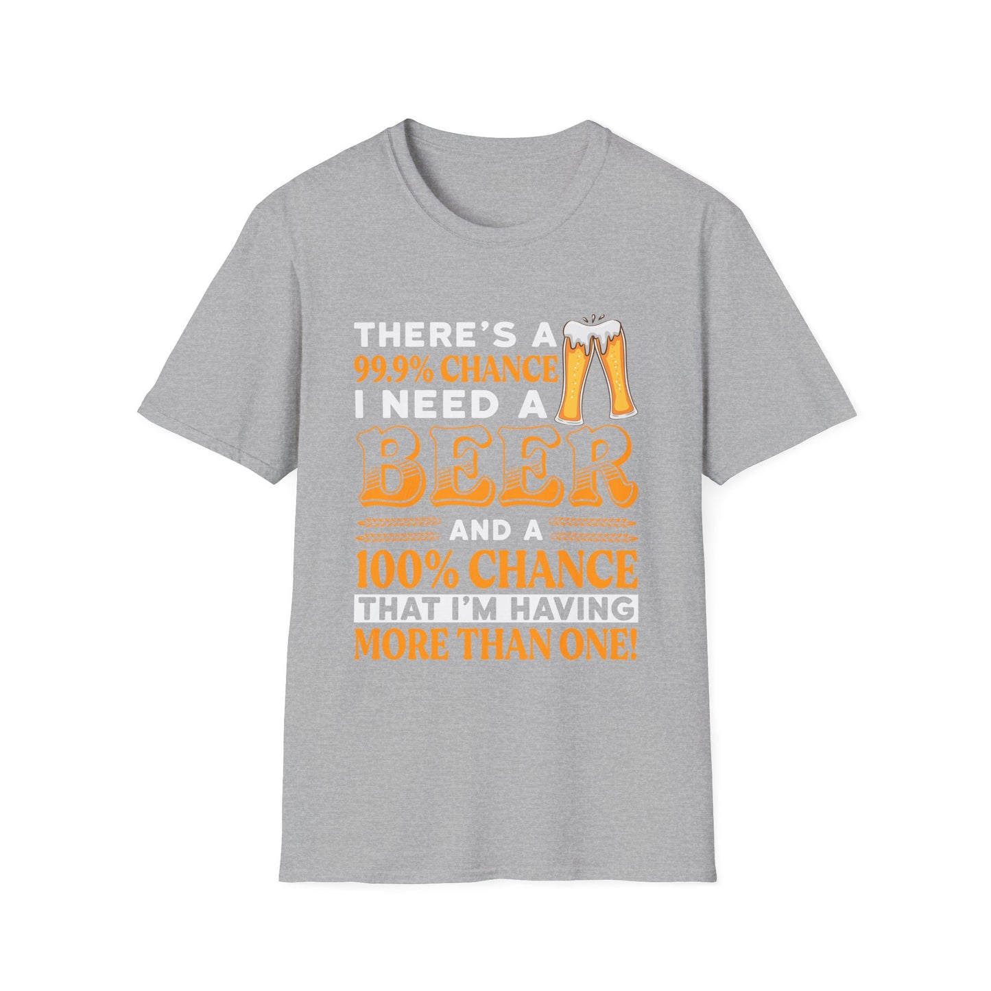 Unisex T-Shirt - There's a 99.9% Chance