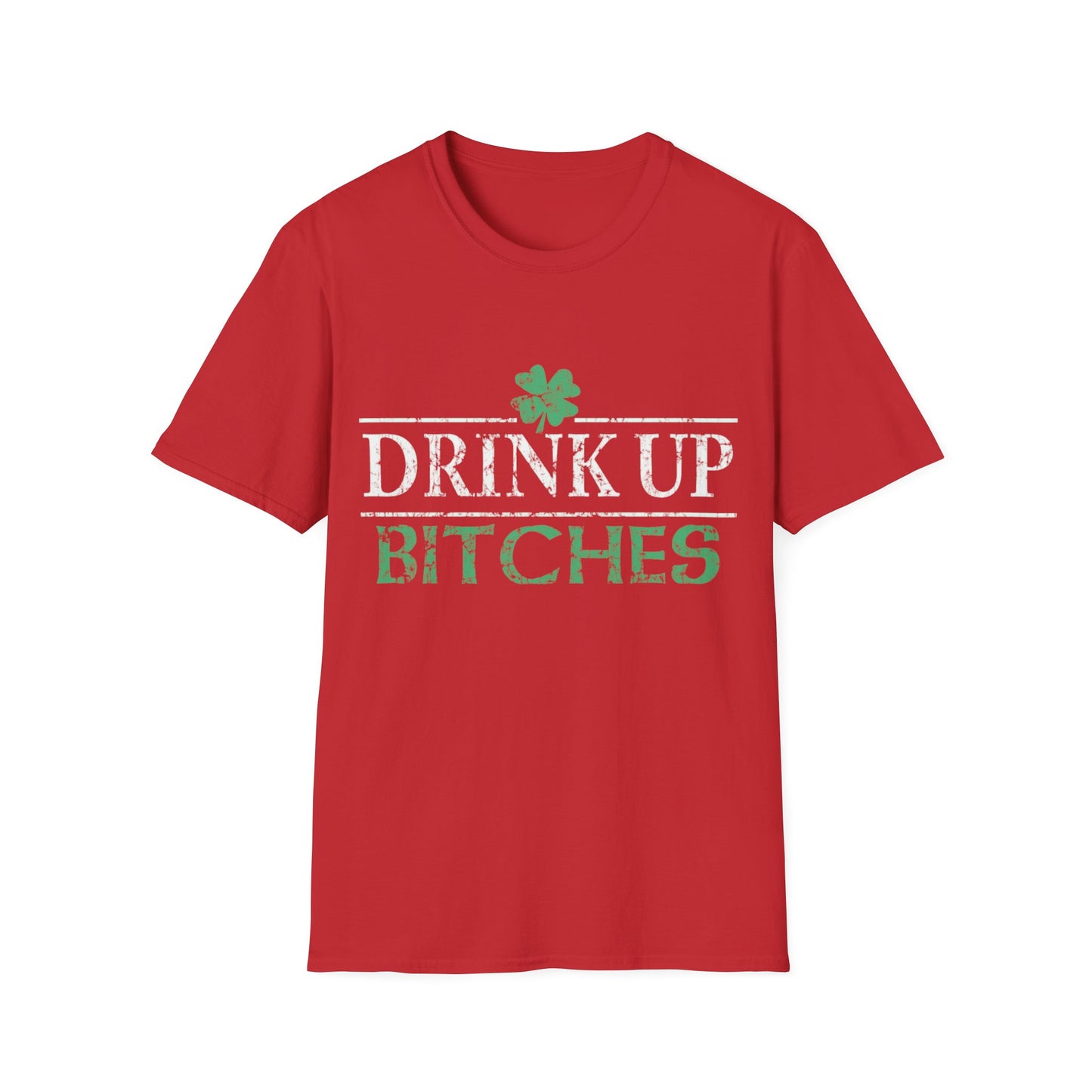 Drink Up Bitches Unisex T-Shirt