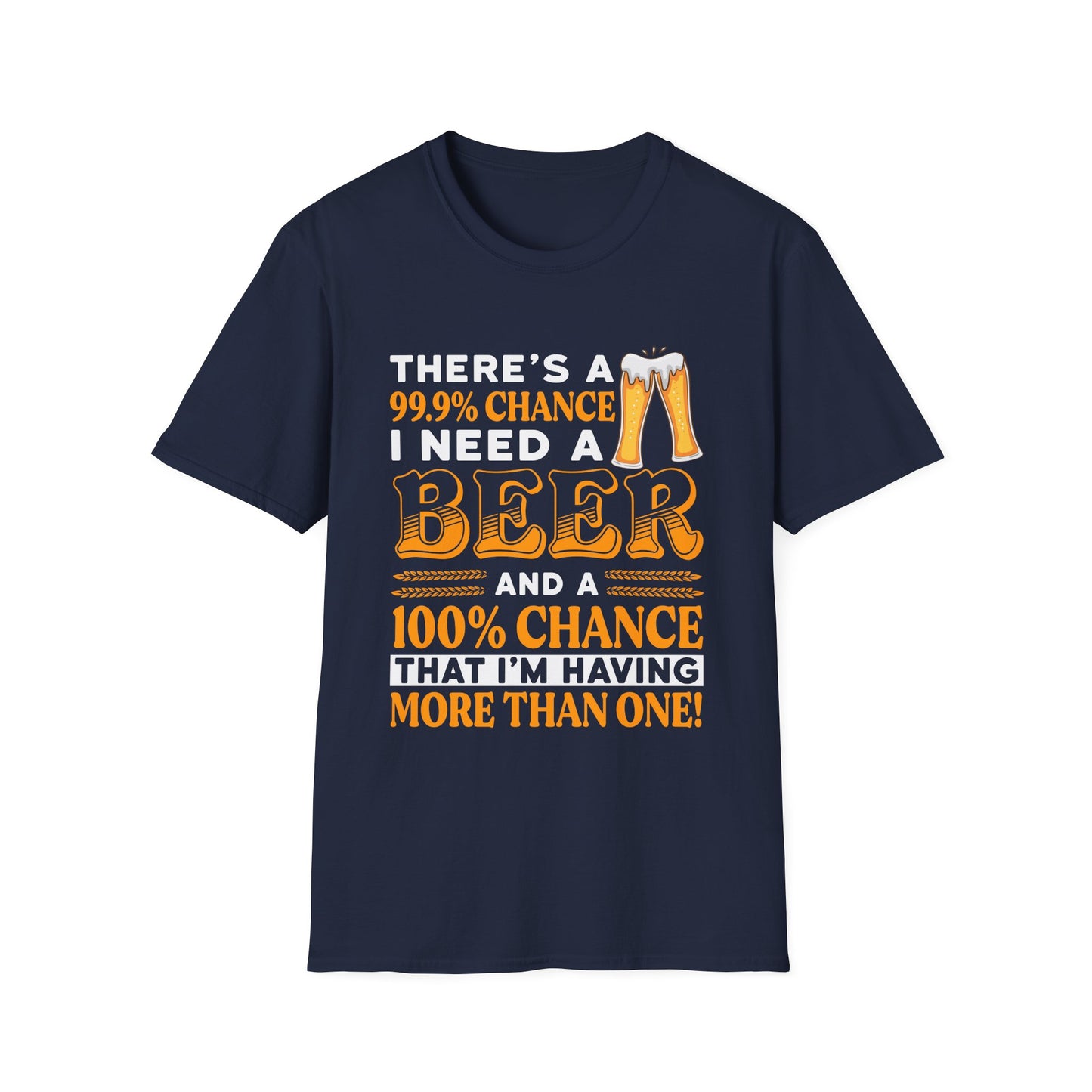 Unisex T-Shirt - There's a 99.9% Chance