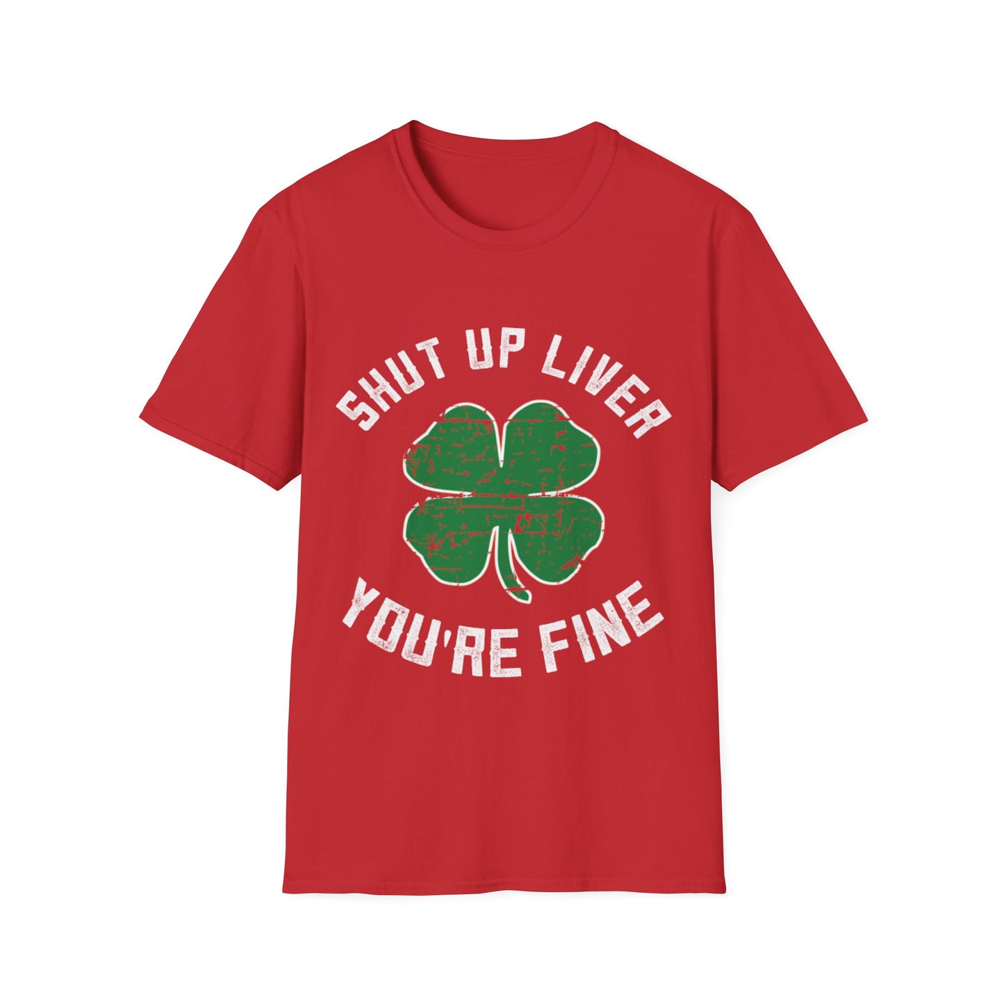 Funny Drinking Unisex Softstyle T-Shirt - Shut Up Liver You're Fine