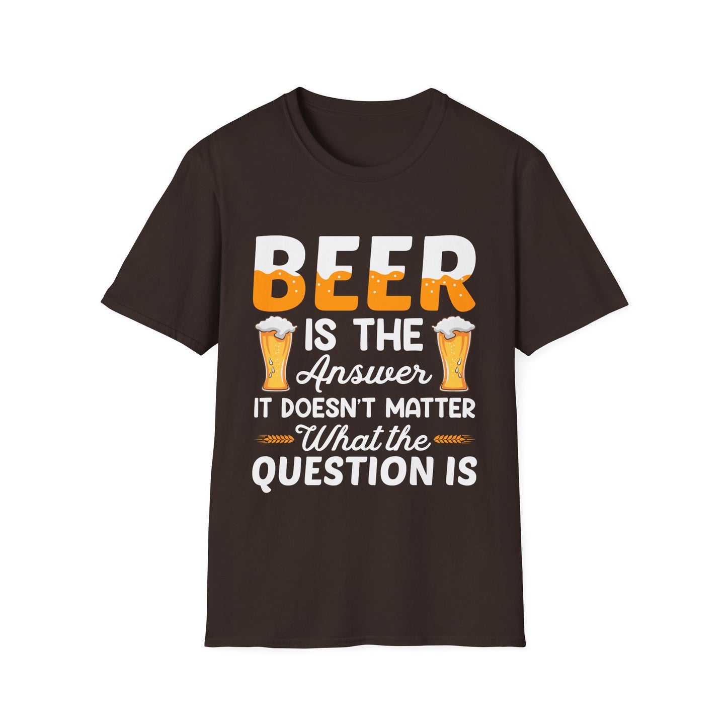 Beer is the Answer Unisex T-Shirt