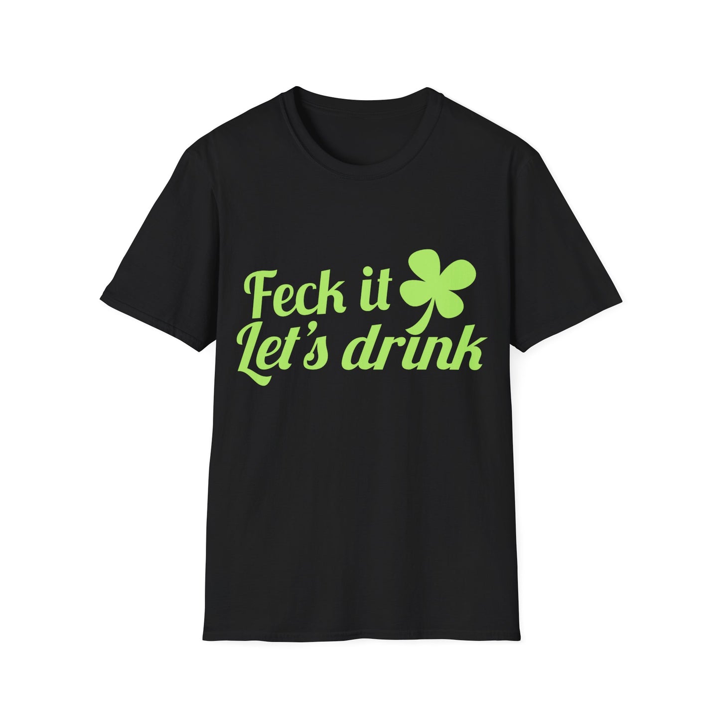 Feck It Lets Drink Funny Graphic Tee