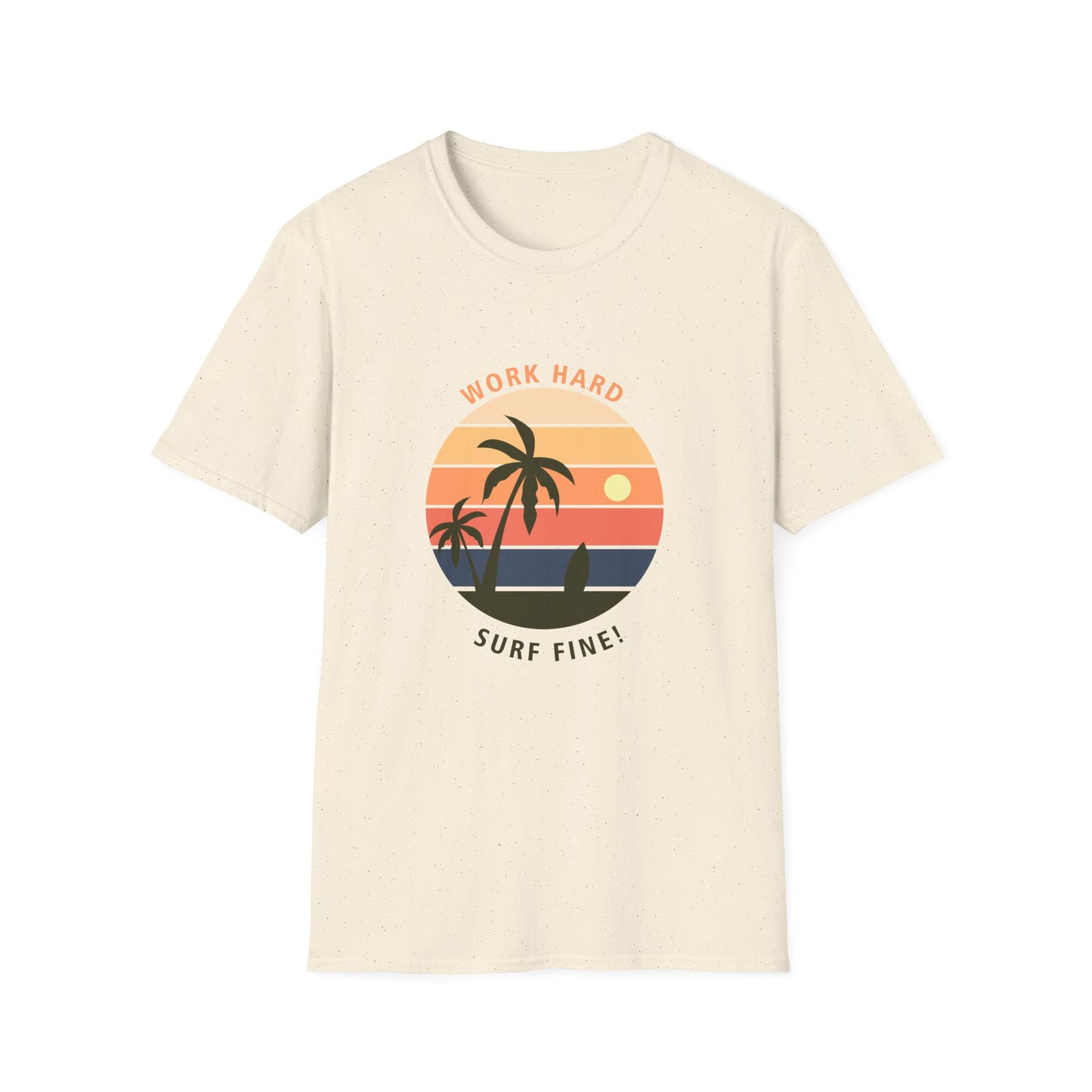 Surfer Unisex T-Shirt - 'Work Hard Surf Fine' Design