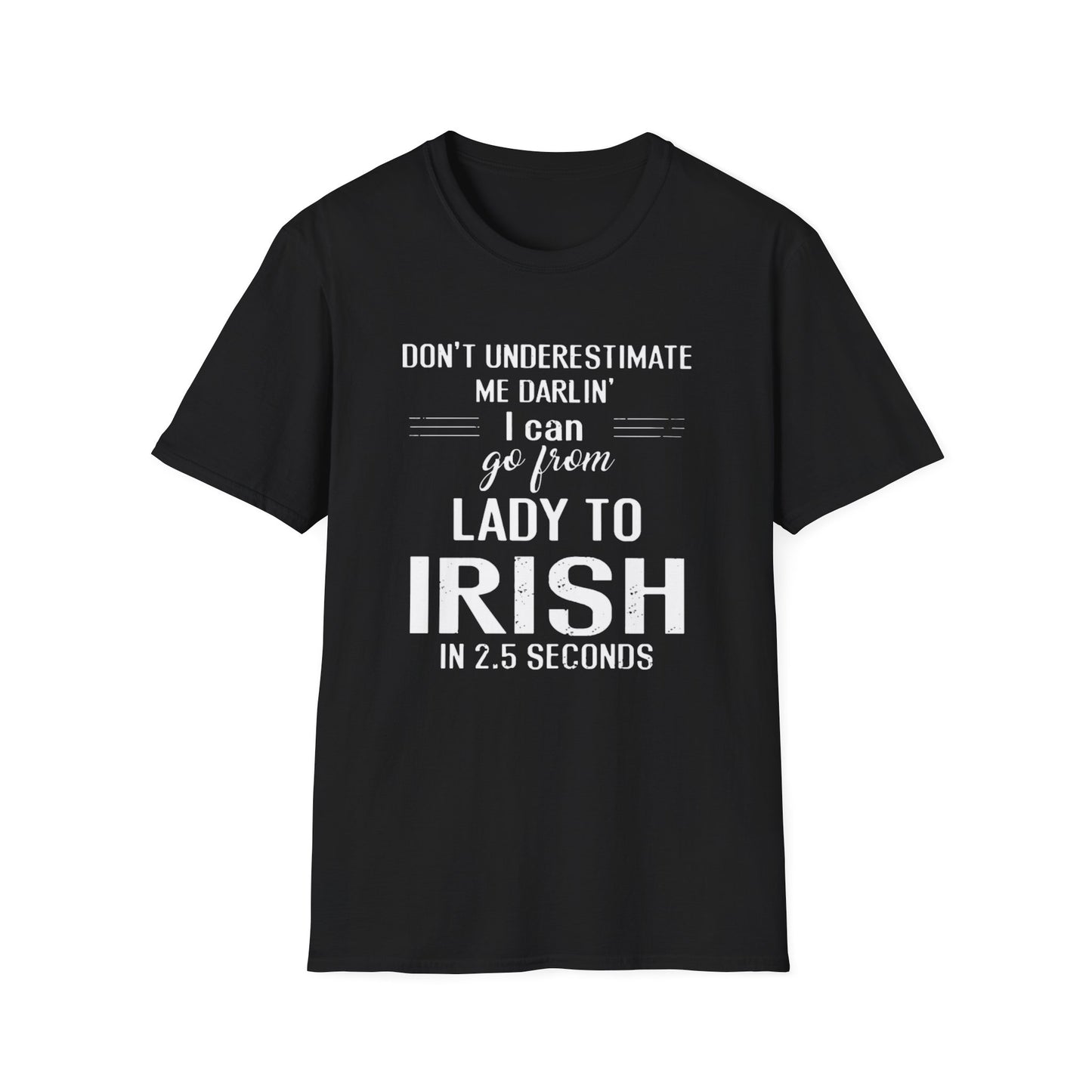 T-Shirt Dont Underestimate Me Darlin' Softstyle Unisex