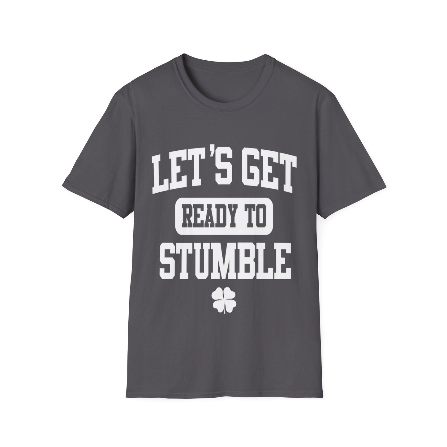Funny Drinking Unisex Softstyle T-Shirt - Lets Get Ready to Stumble