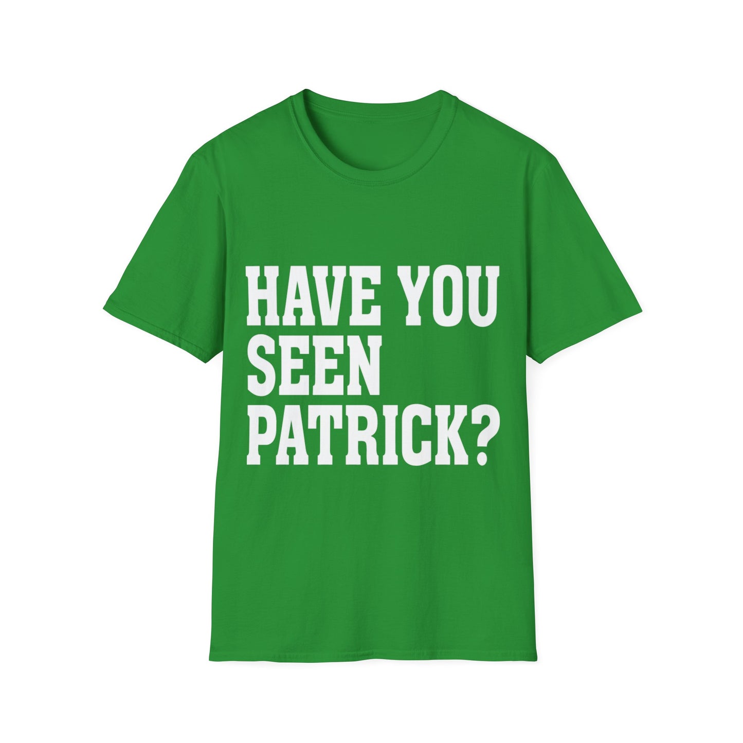 Unisex T-Shirt - Have You Seen Patrick Graphic Tee