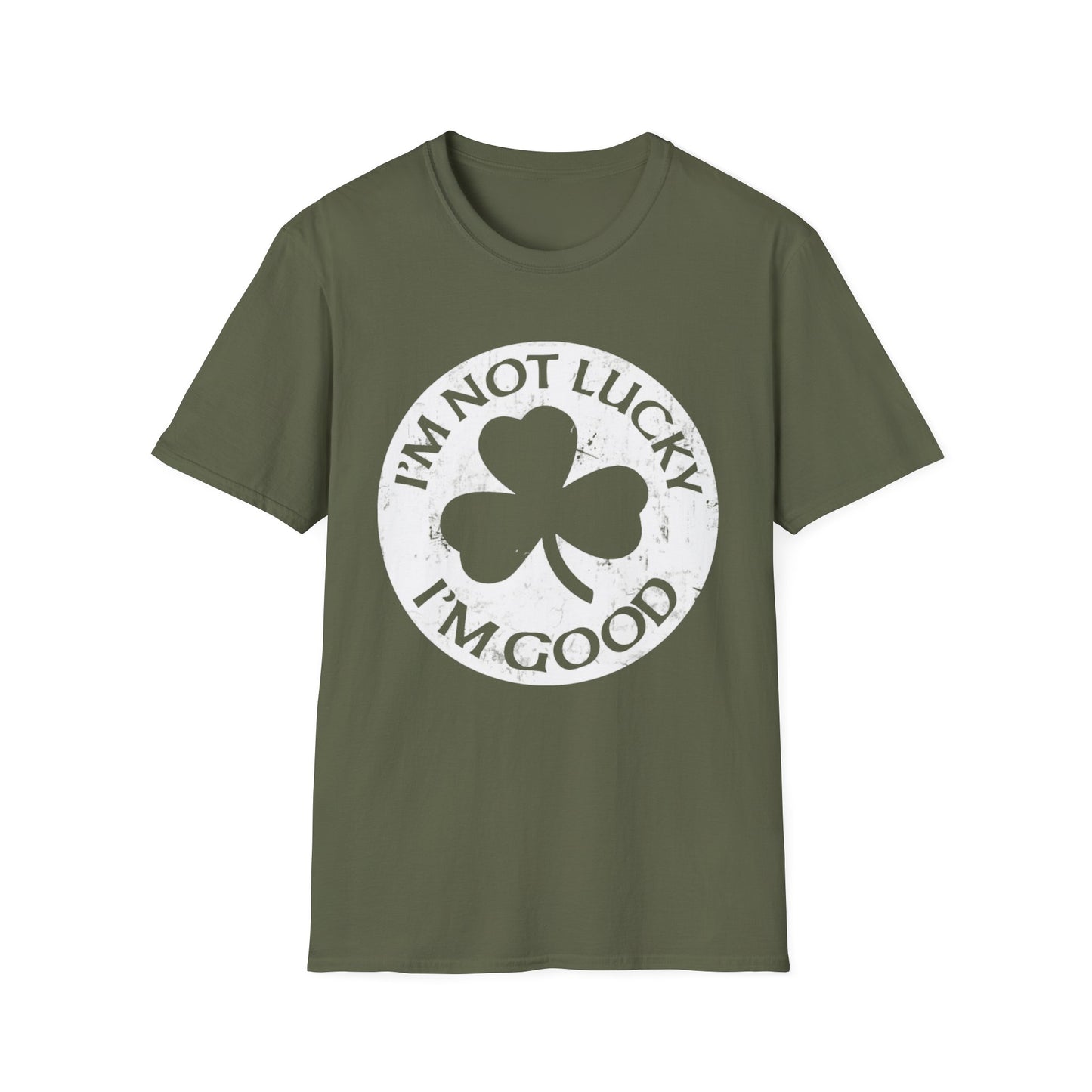 Graphic Tee - I'm Not Lucky, I'm Good T-Shirt