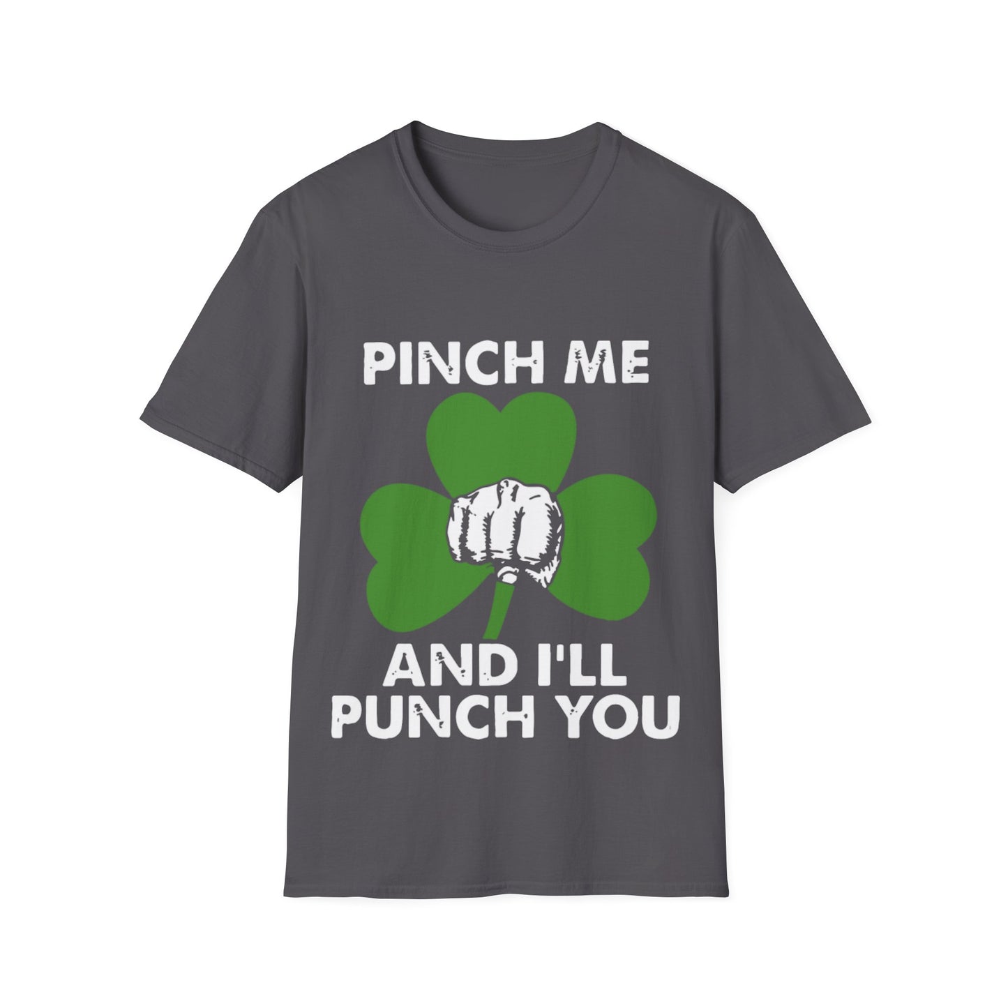 Softstyle T-Shirt Pinch Me and I'll Pinch You Funny Design