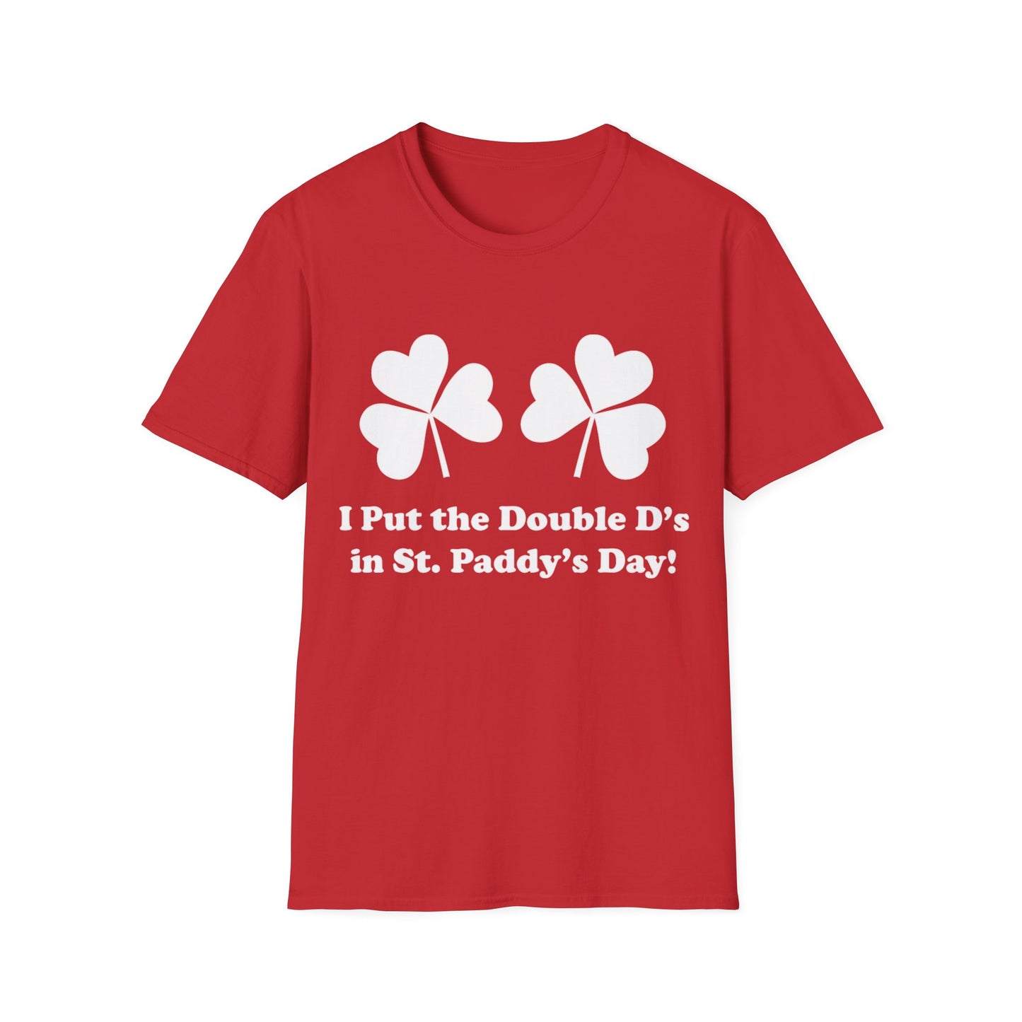 St Paddy's Day T-Shirt - I Put the Double 'D' In