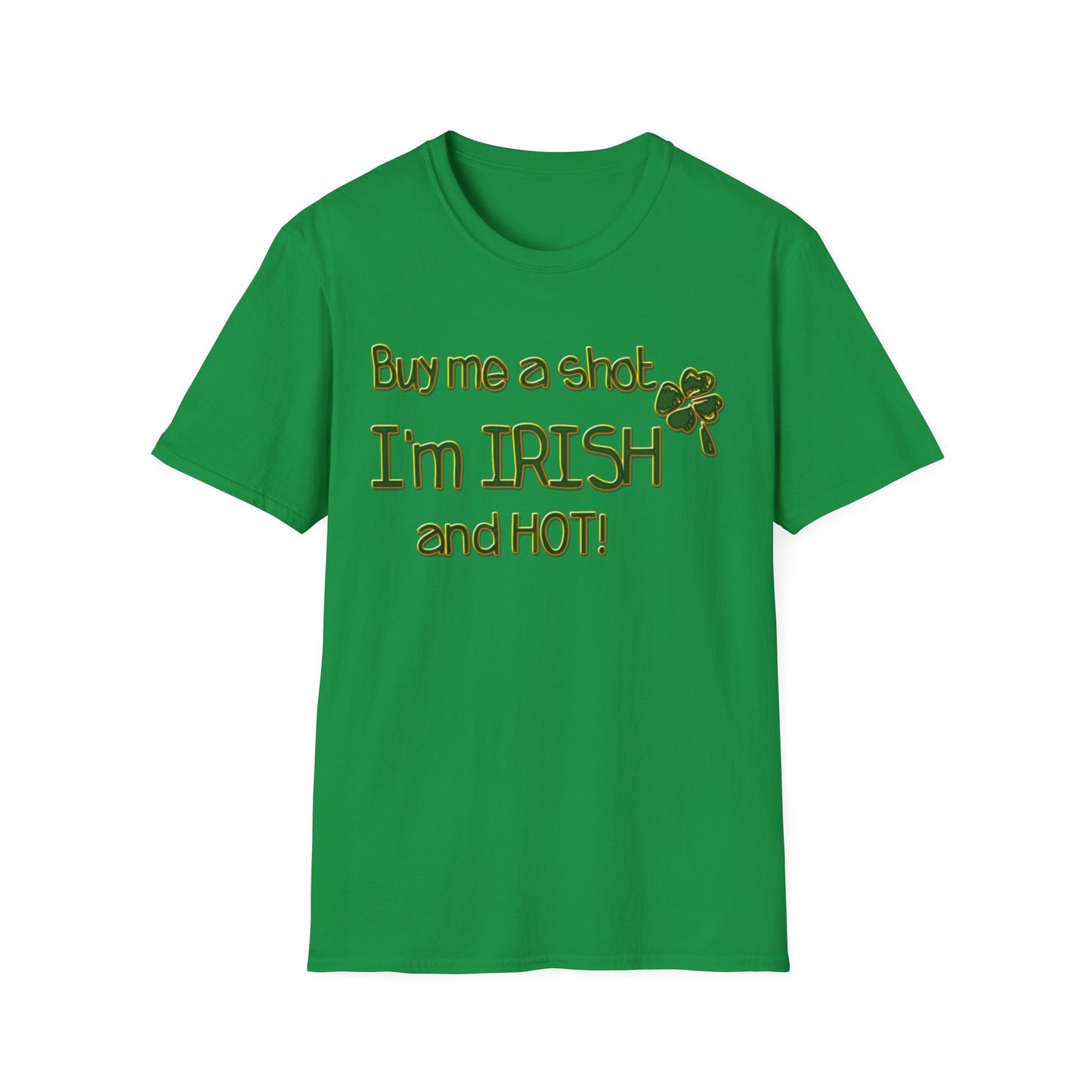 Irish and Hot Unisex T-Shirt - St. Patrick's Day Celebration Shirt