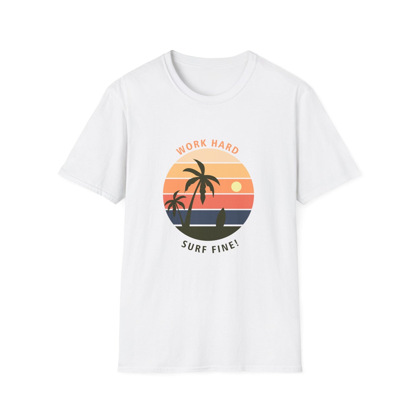 Surfer Unisex T-Shirt - 'Work Hard Surf Fine' Design