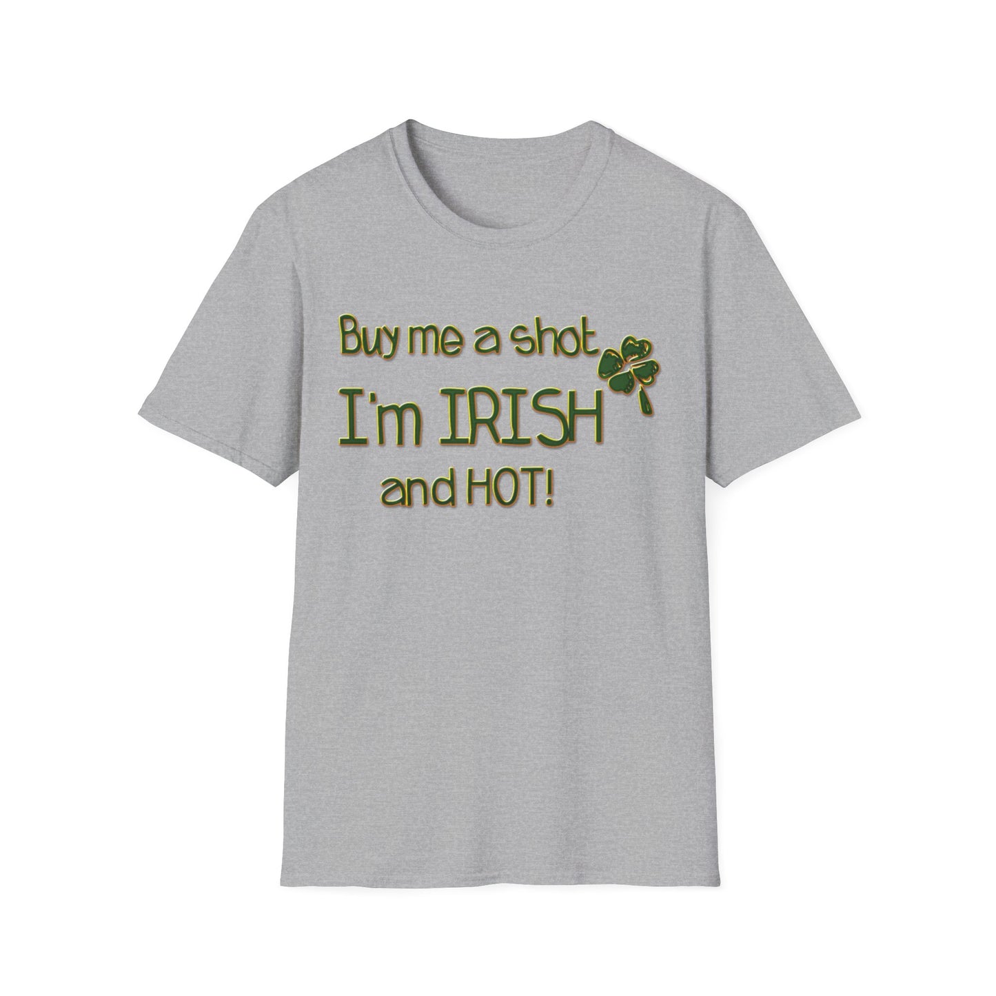 Irish and Hot Unisex T-Shirt - St. Patrick's Day Celebration Shirt