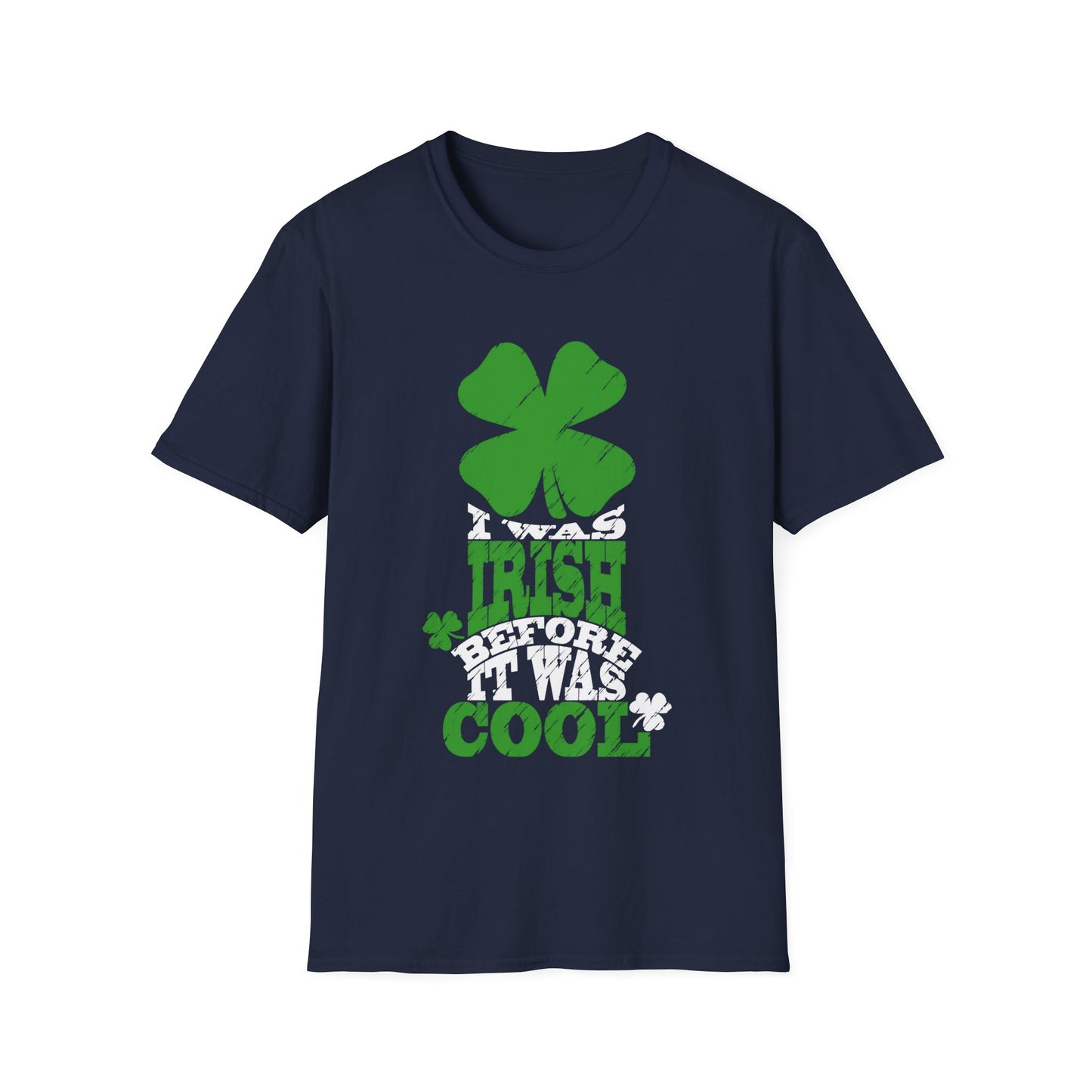 Graphic T-Shirt - 'I was Irish before It was Cool' - St. Patrick's Day Gift