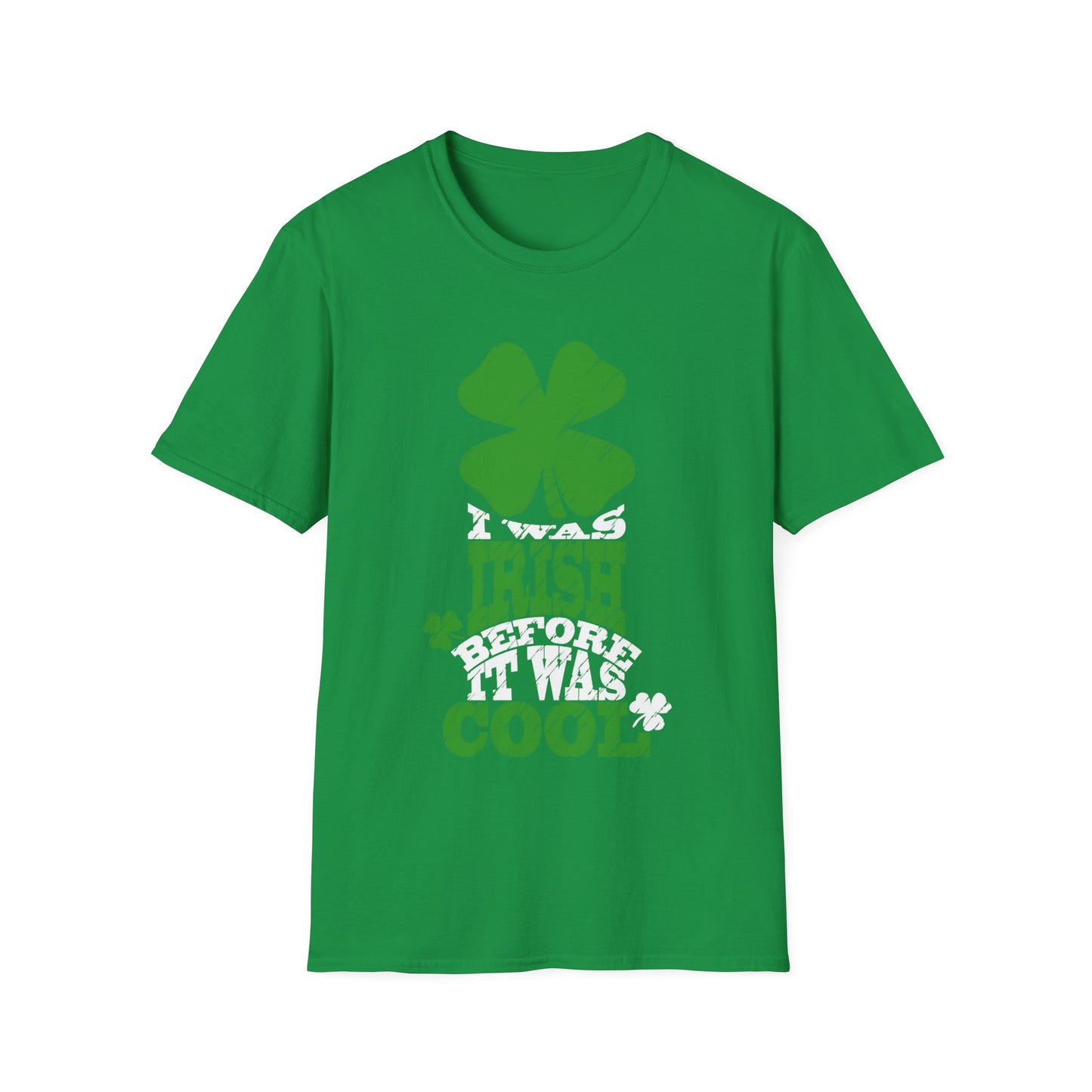 Graphic T-Shirt - 'I was Irish before It was Cool' - St. Patrick's Day Gift
