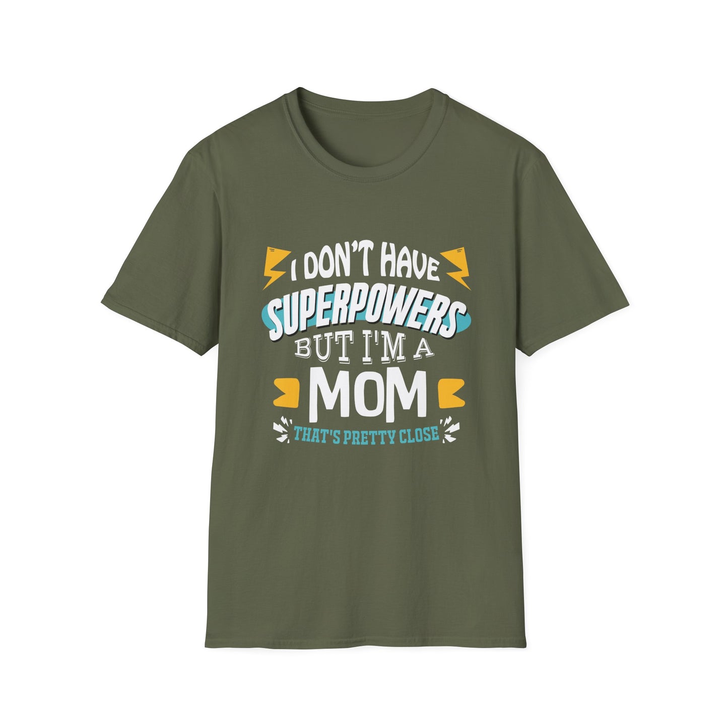 Mom T-Shirt - I Don't Have Superpowers But I'm A Mom