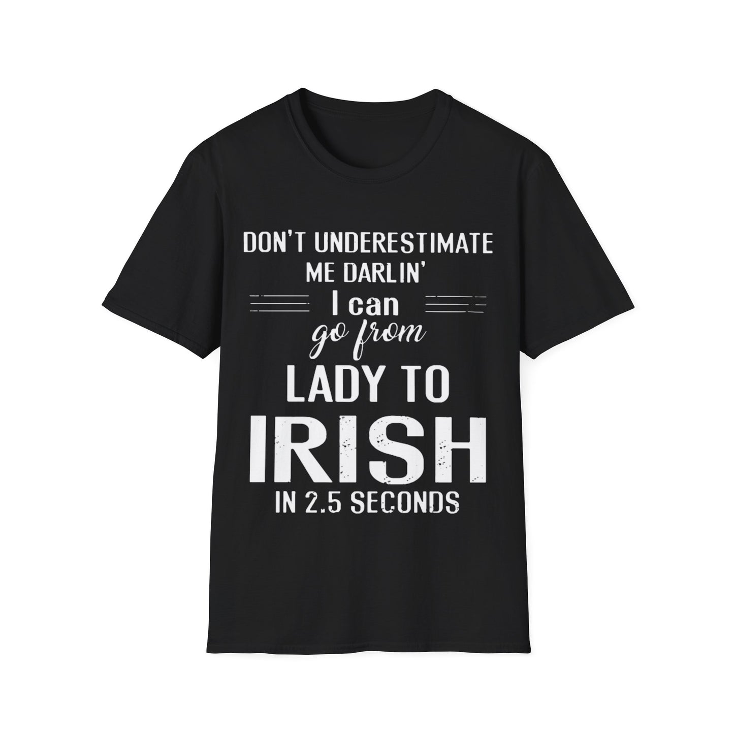 Unisex T-Shirt Don't Underestimate Me Darling