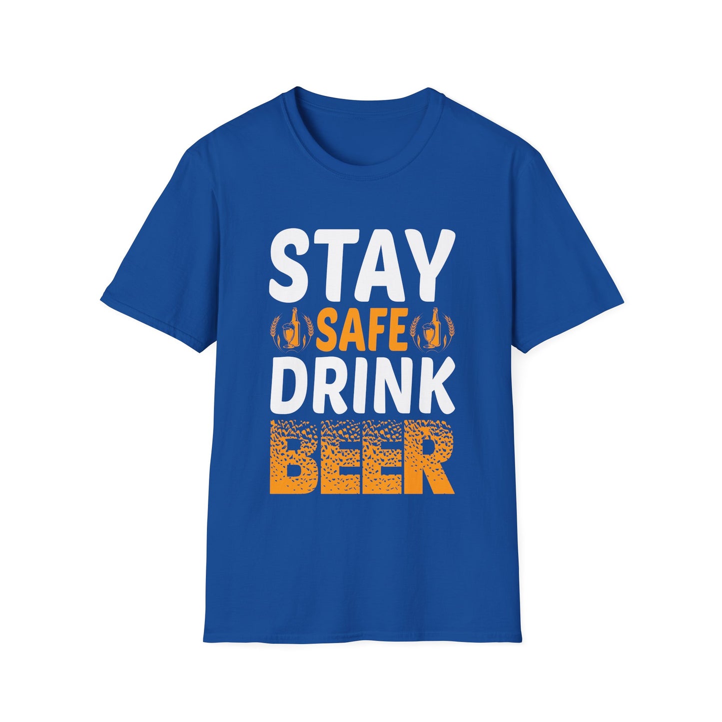 Beer Lover T-Shirt Stay Safe, Drink Beer