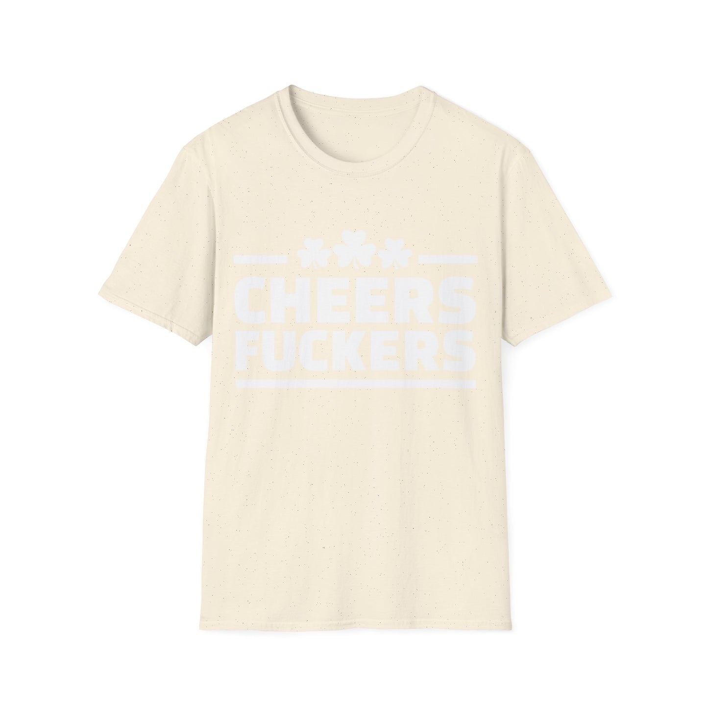 Cheers F#ckers Unisex T-Shirt
