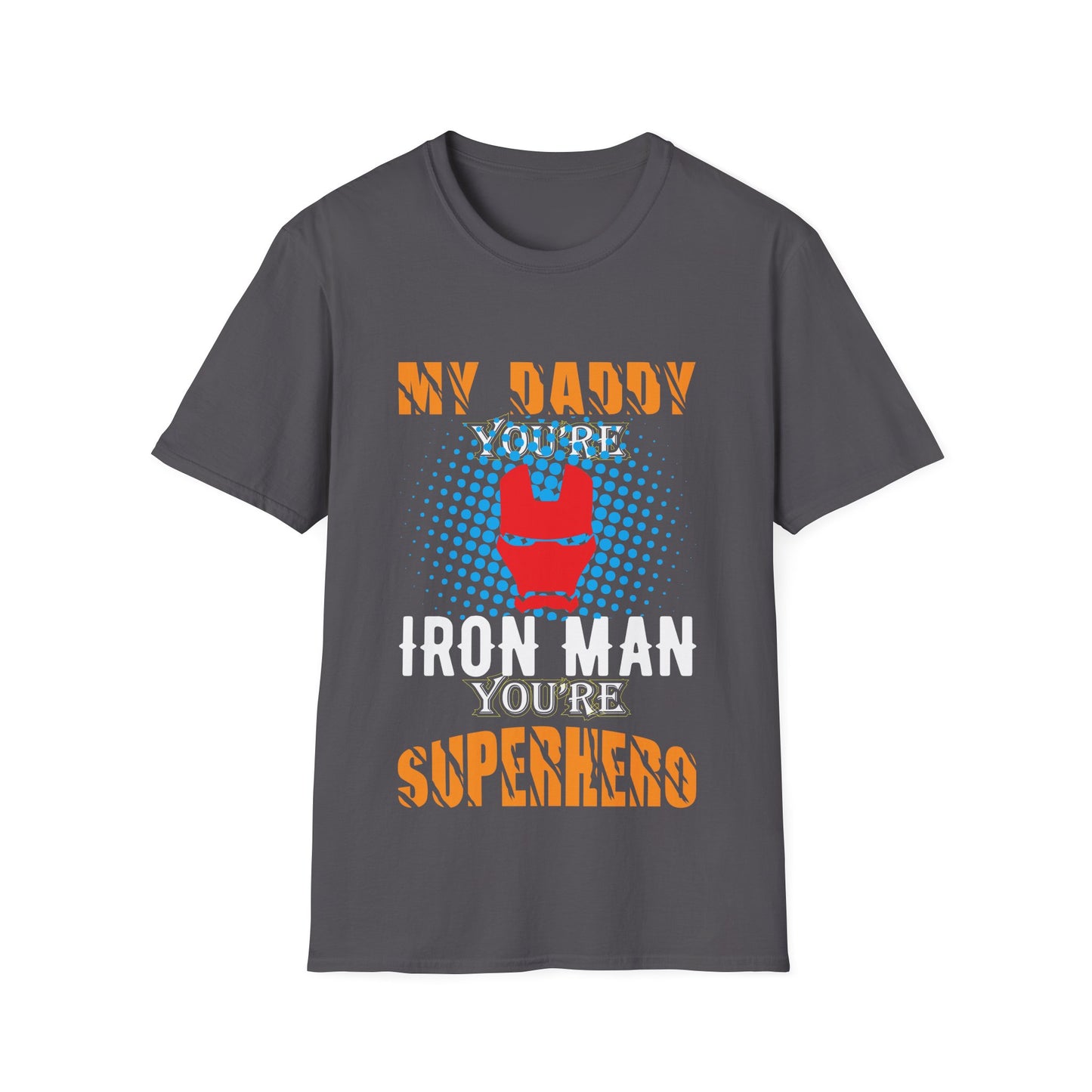 T-Shirt Daddy is my Iron Man
