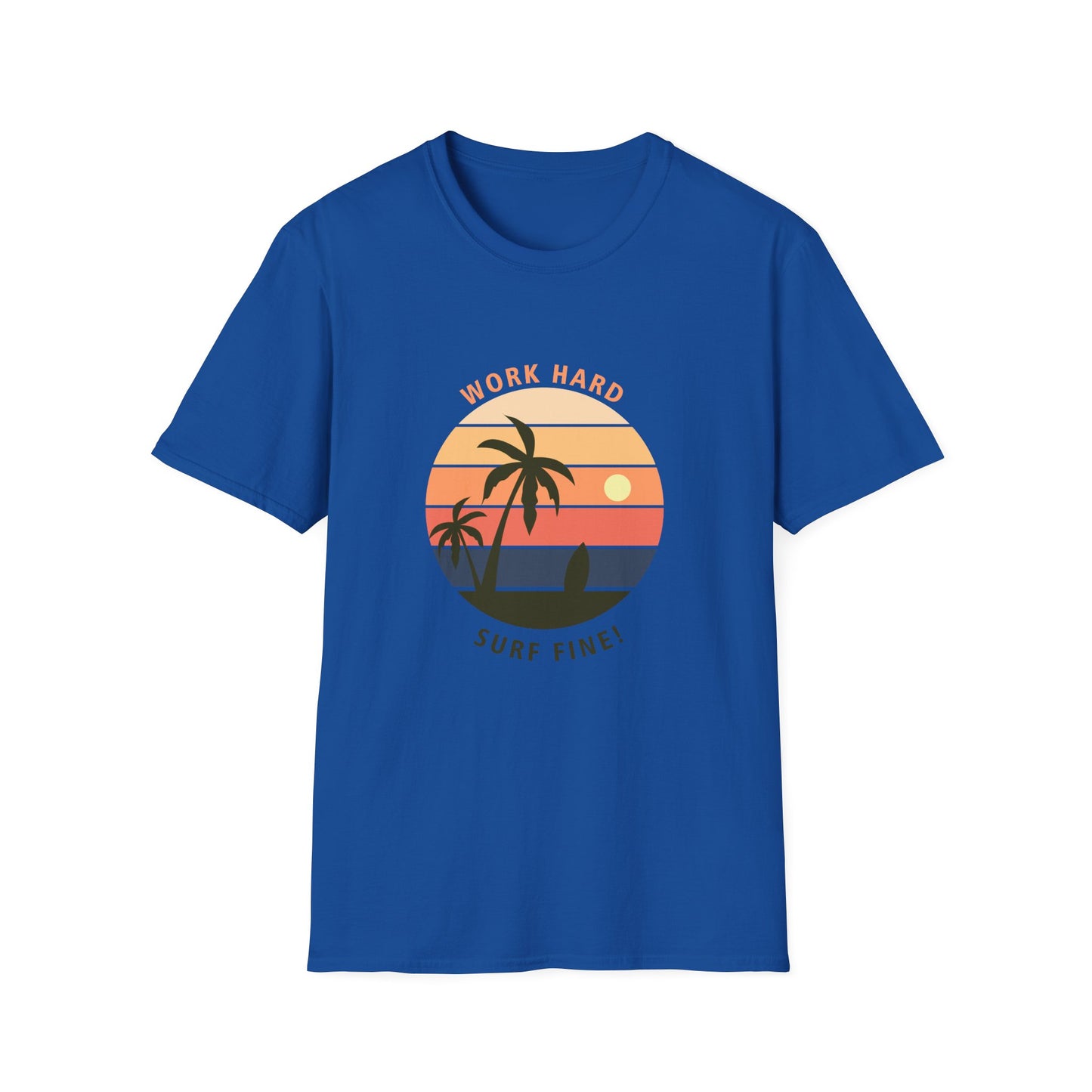 Surfer Unisex T-Shirt - 'Work Hard Surf Fine' Design