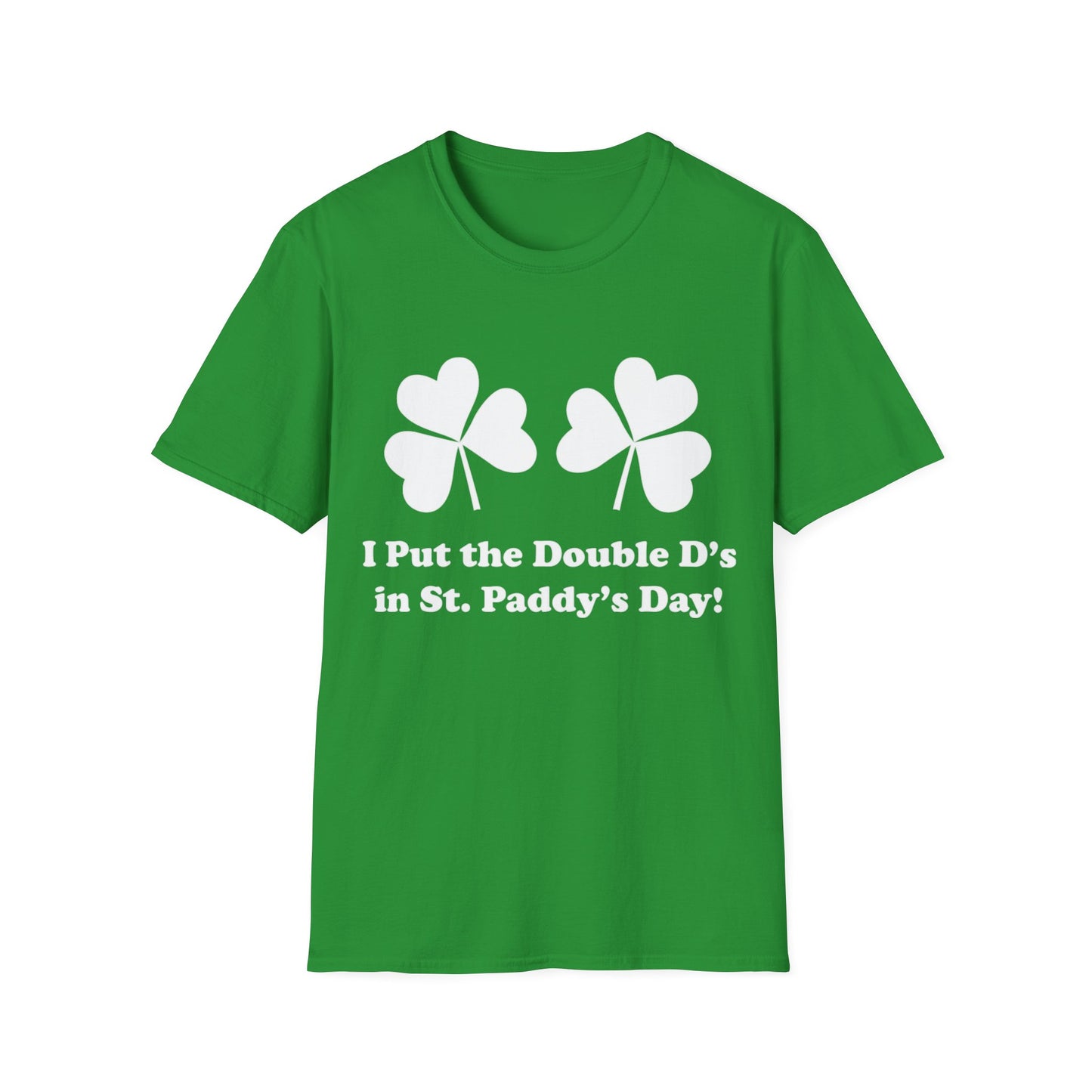 St Paddy's Day T-Shirt - I Put the Double 'D' In