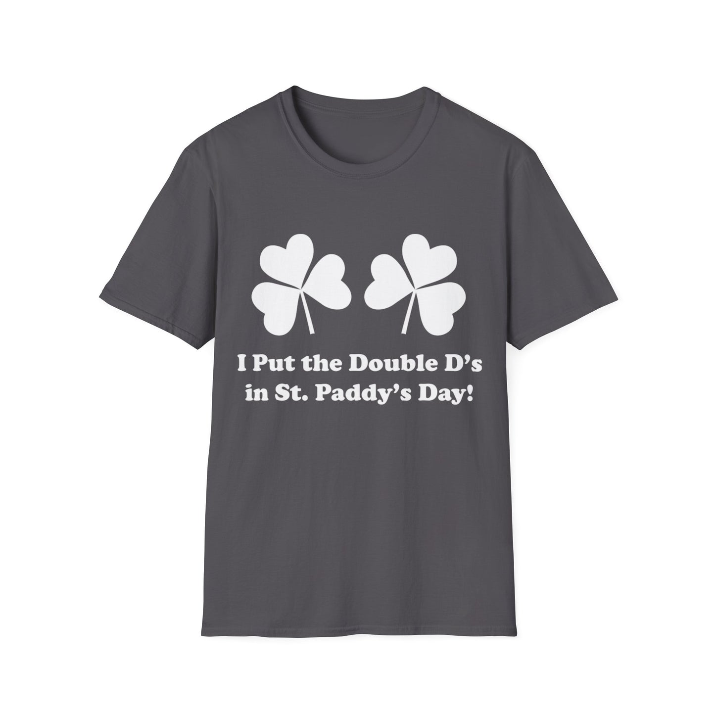 St Paddy's Day T-Shirt - I Put the Double 'D' In