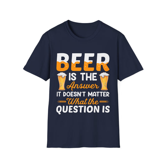 Beer Is The Answer T-Shirt