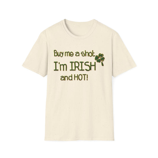 Irish and Hot Unisex T-Shirt - St. Patrick's Day Celebration Shirt