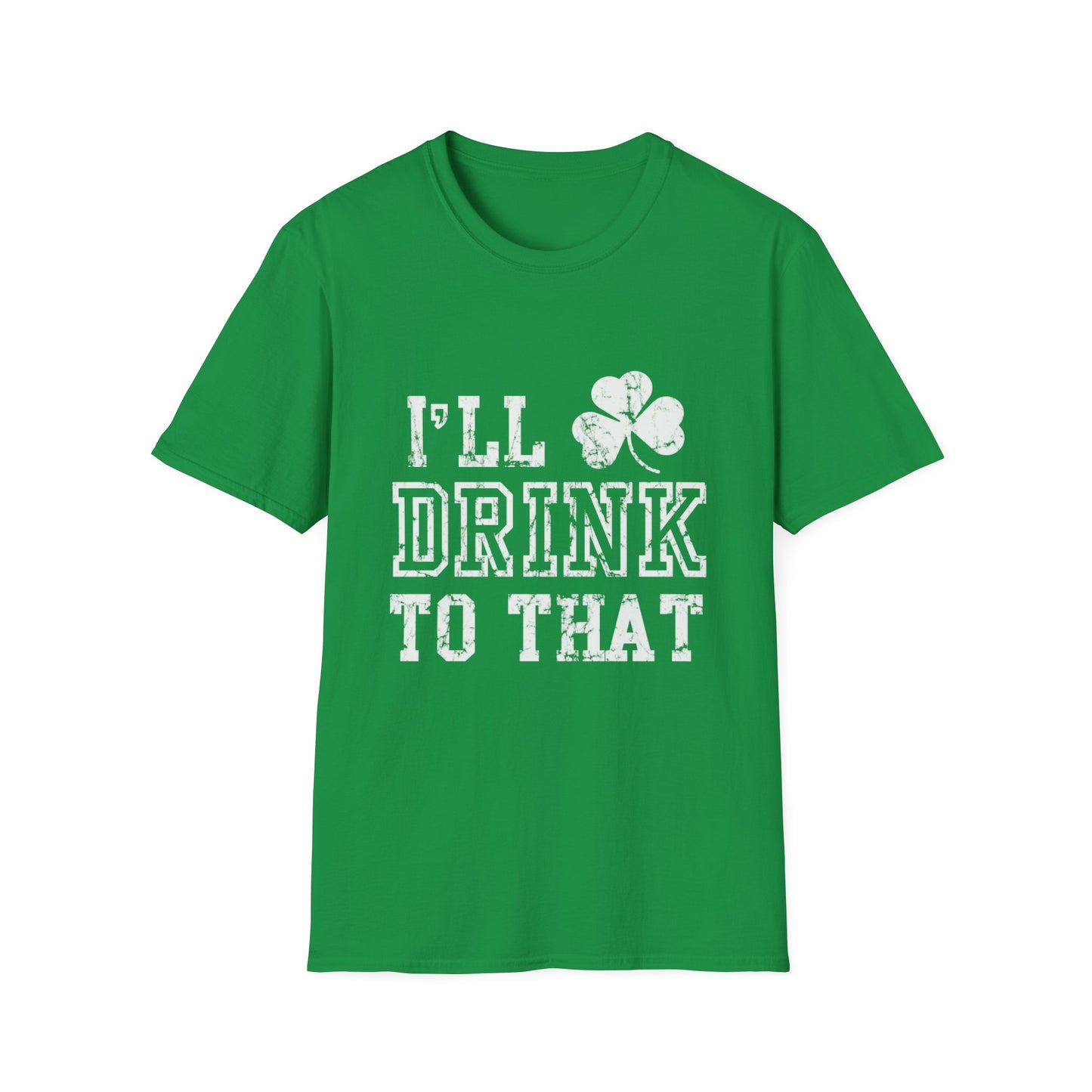 Funny Drinking Unisex Softstyle T-Shirt - I'll Drink to That