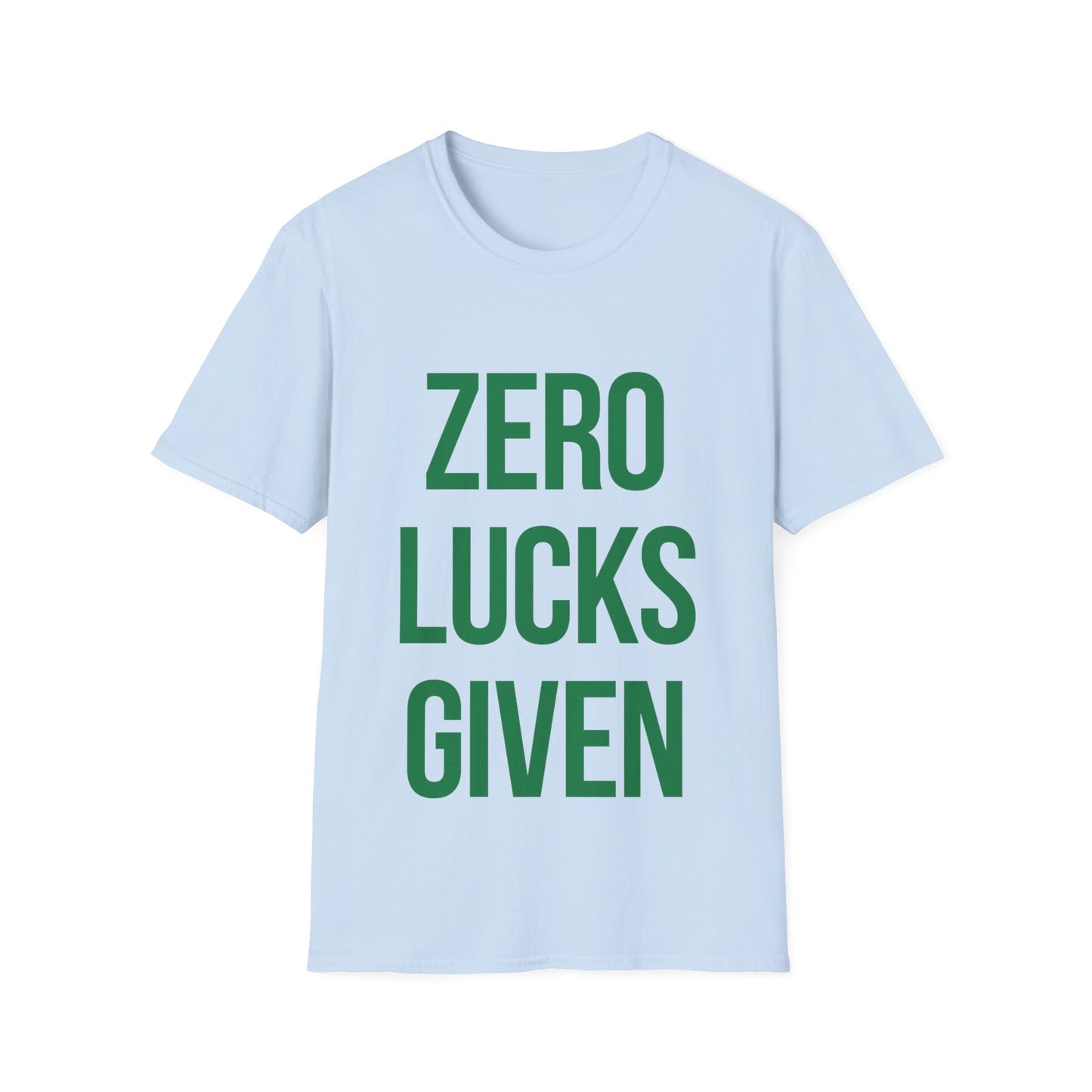 T-Shirt Zero Luck Given - Funny Unisex Softstyle Tee